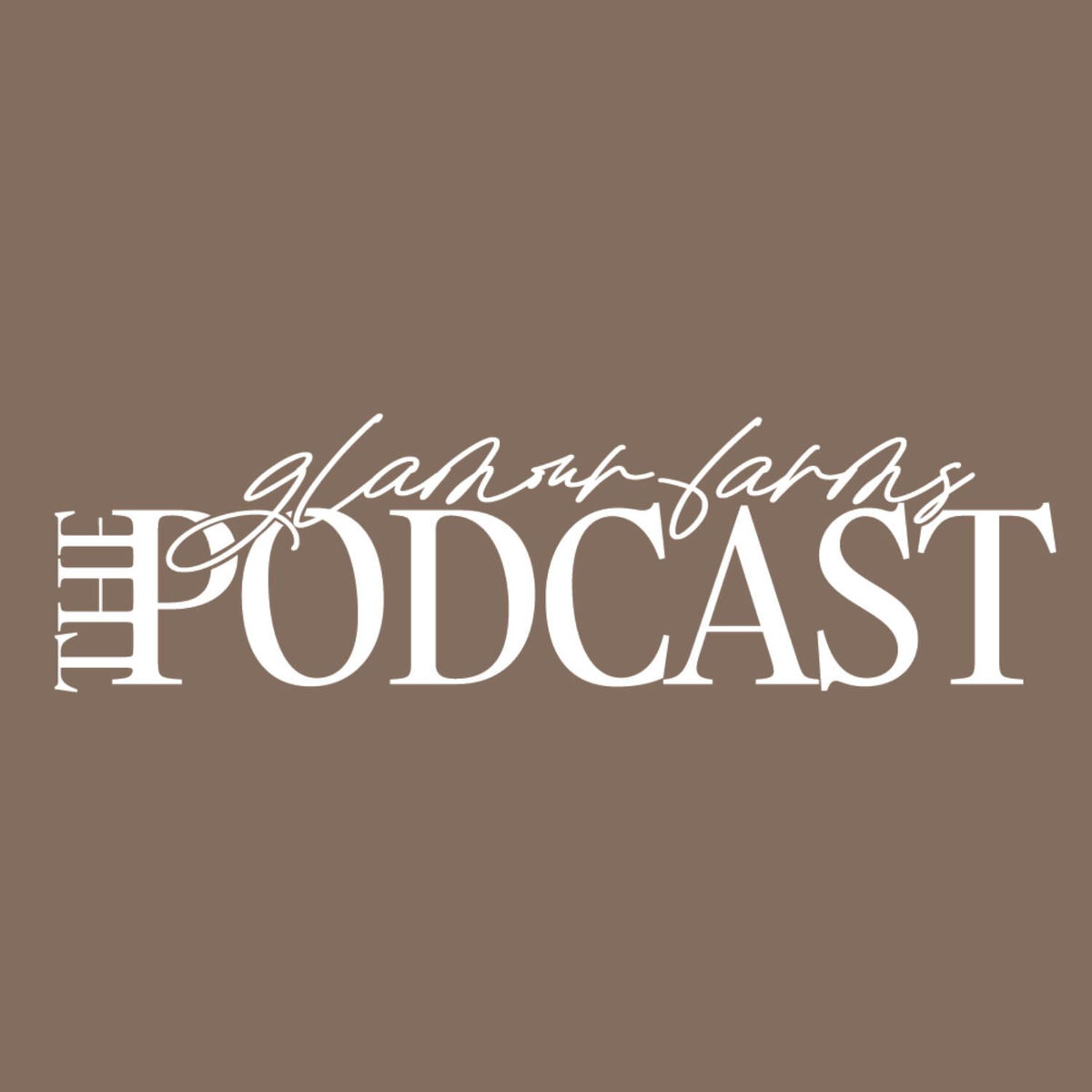 Show cover of Glamour Farms The Podcast - Christian Motherhood, Faith Based Encouragement, Stay at Home Mom, Home & Garden Advice, + Girl Talk Fashion
