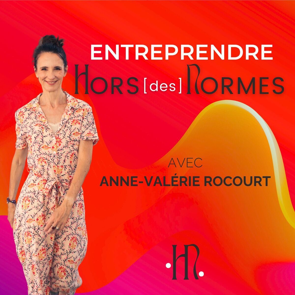 Show cover of Entreprendre HORS des NORMES, avec Anne-Valérie Rocourt, Business Coach et Mentore pour les femmes entrepreneures atypiques