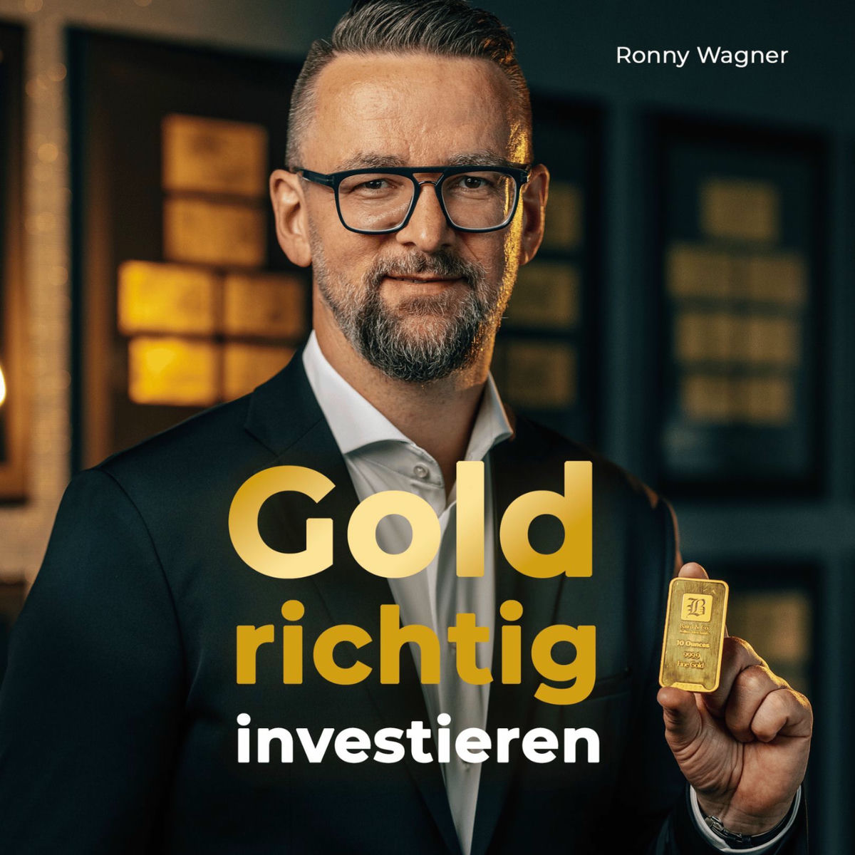 Show cover of Goldrichtig investieren - Ersparnisse absichern, Vermögen aufbauen & für die Rente vorsorgen