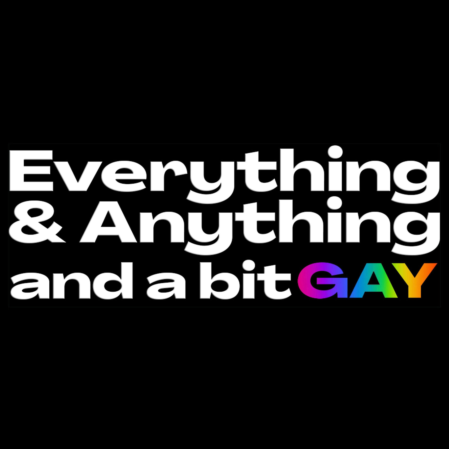 Show cover of Everything & Anything...and a bit gay Podcast
