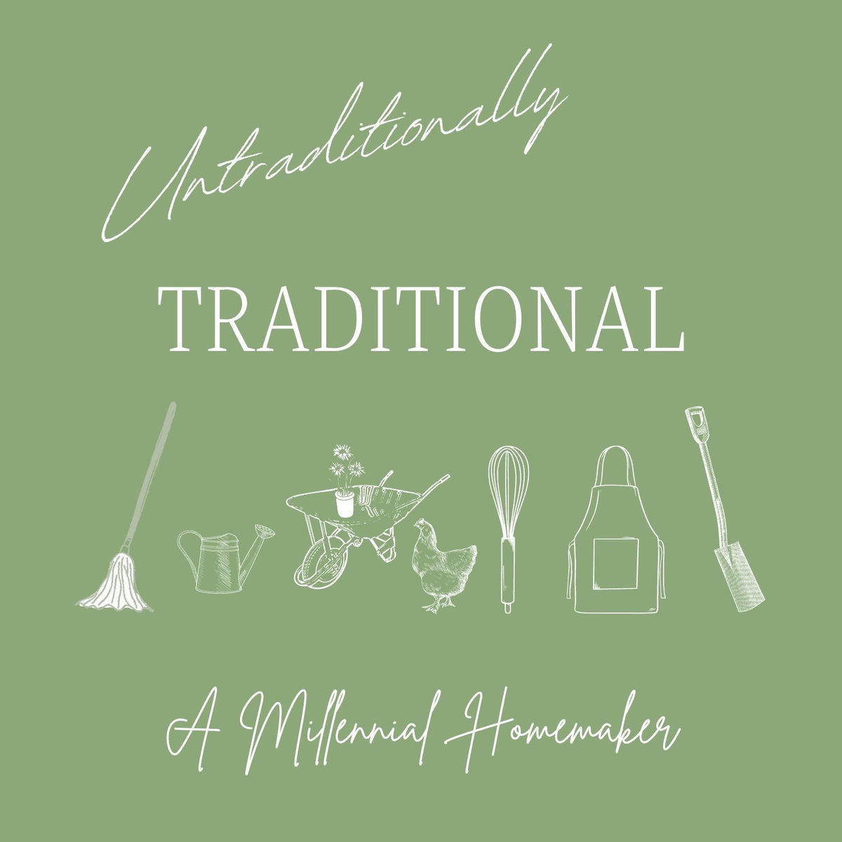 Show cover of Untraditionally Traditional: A Millennial Homemaker