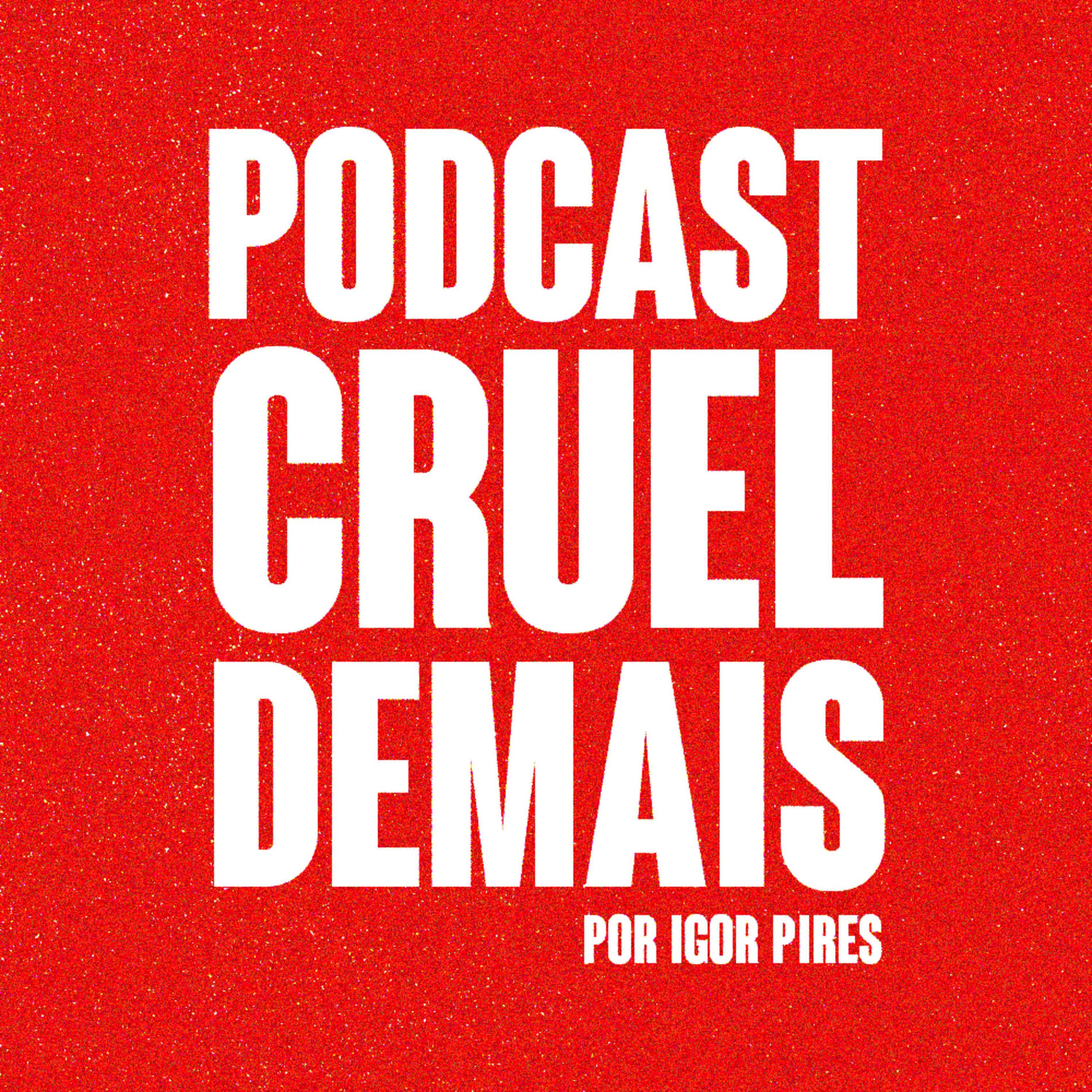 Show cover of podcast cruel demais