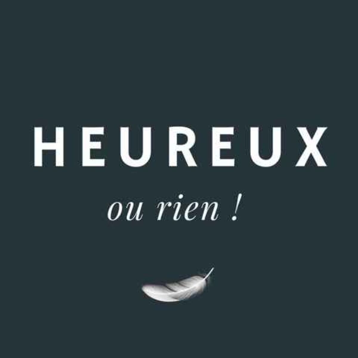 Show cover of Heureux ou rien !