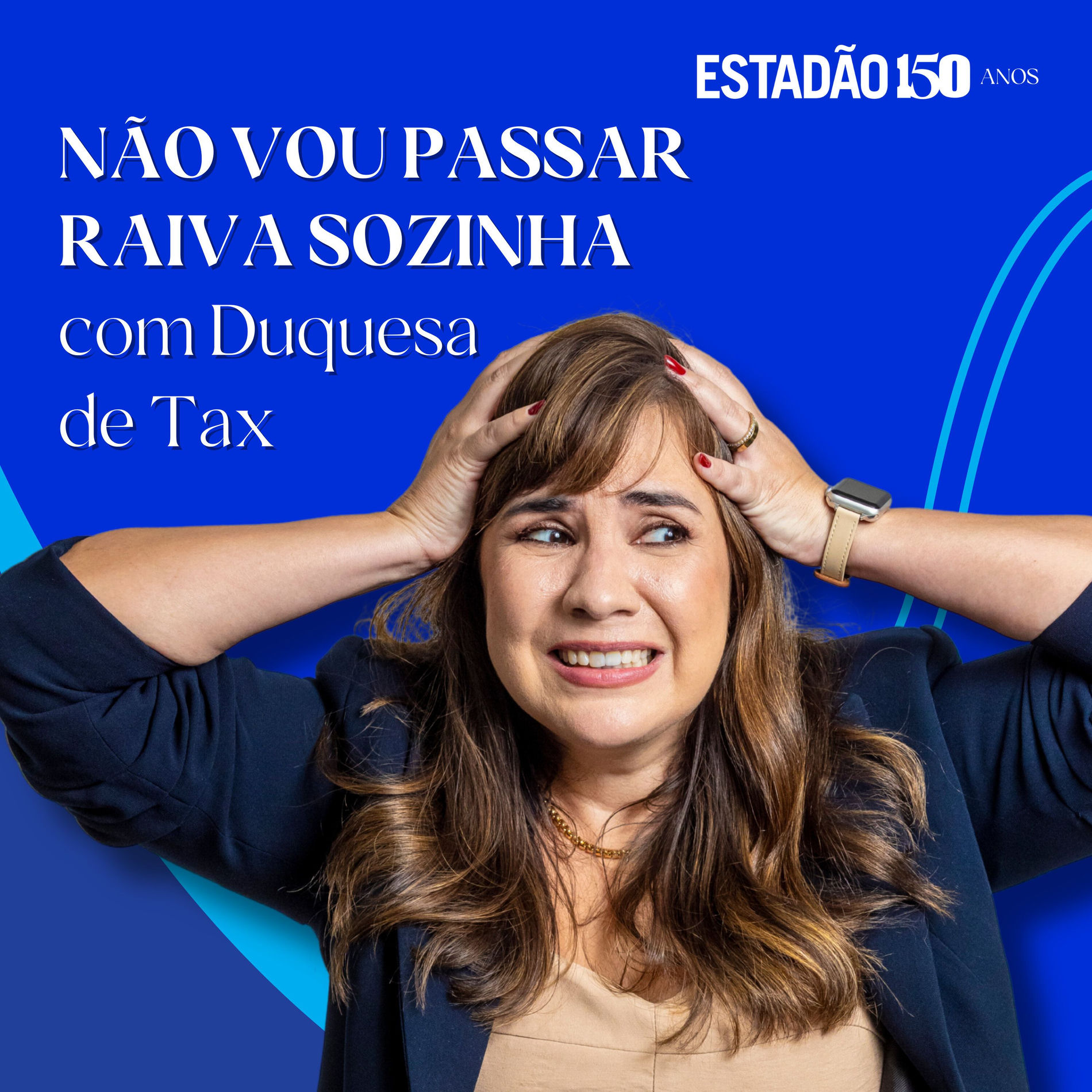 Show cover of Não vou passar raiva sozinha, com Duquesa de Tax