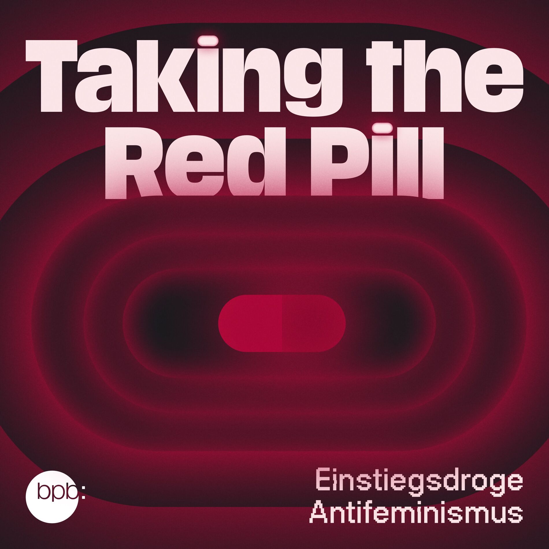 Show cover of Taking the Red Pill – Einstiegsdroge Antifeminismus