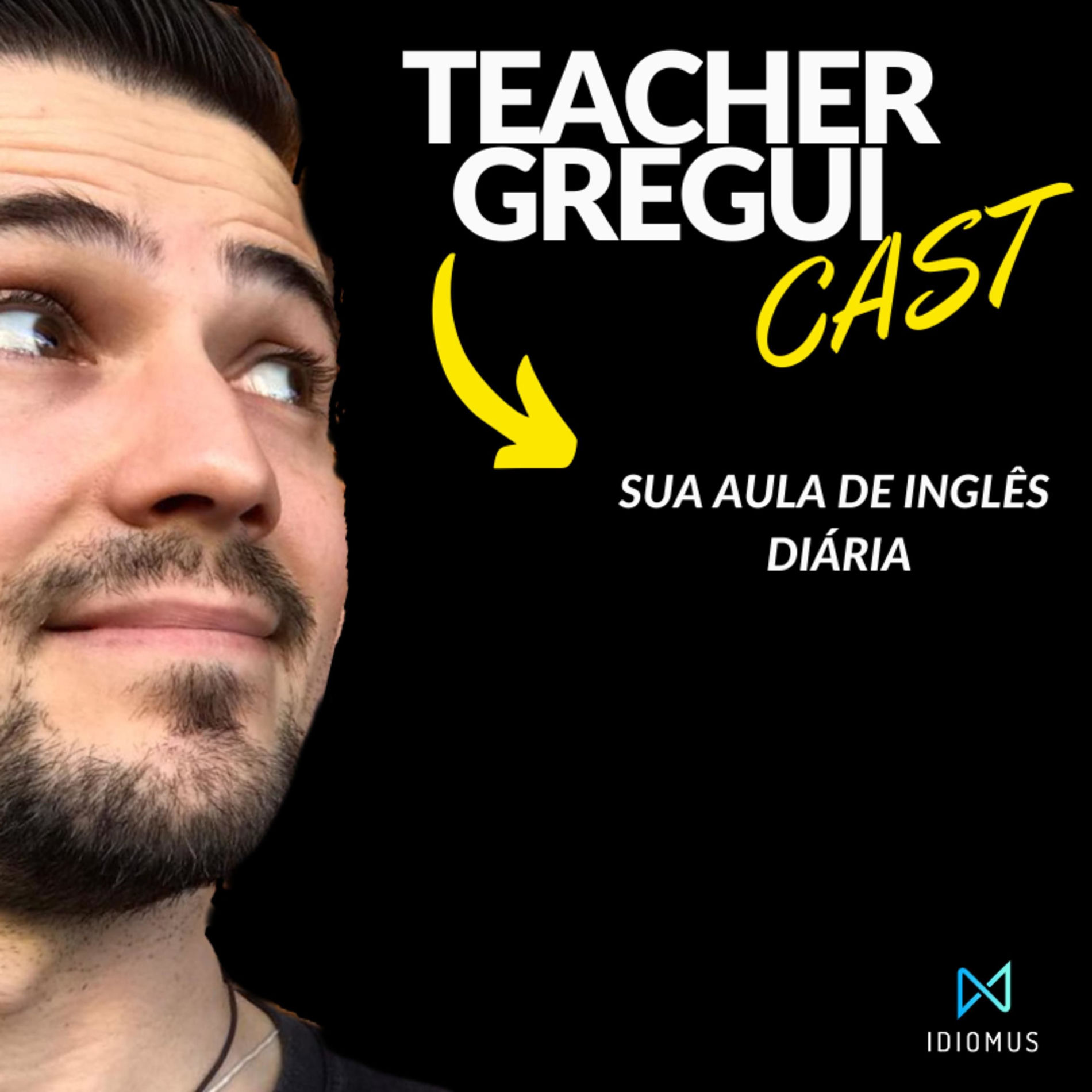 Show cover of TeacherGreguiCast - Sua Aula de Inglês Diária