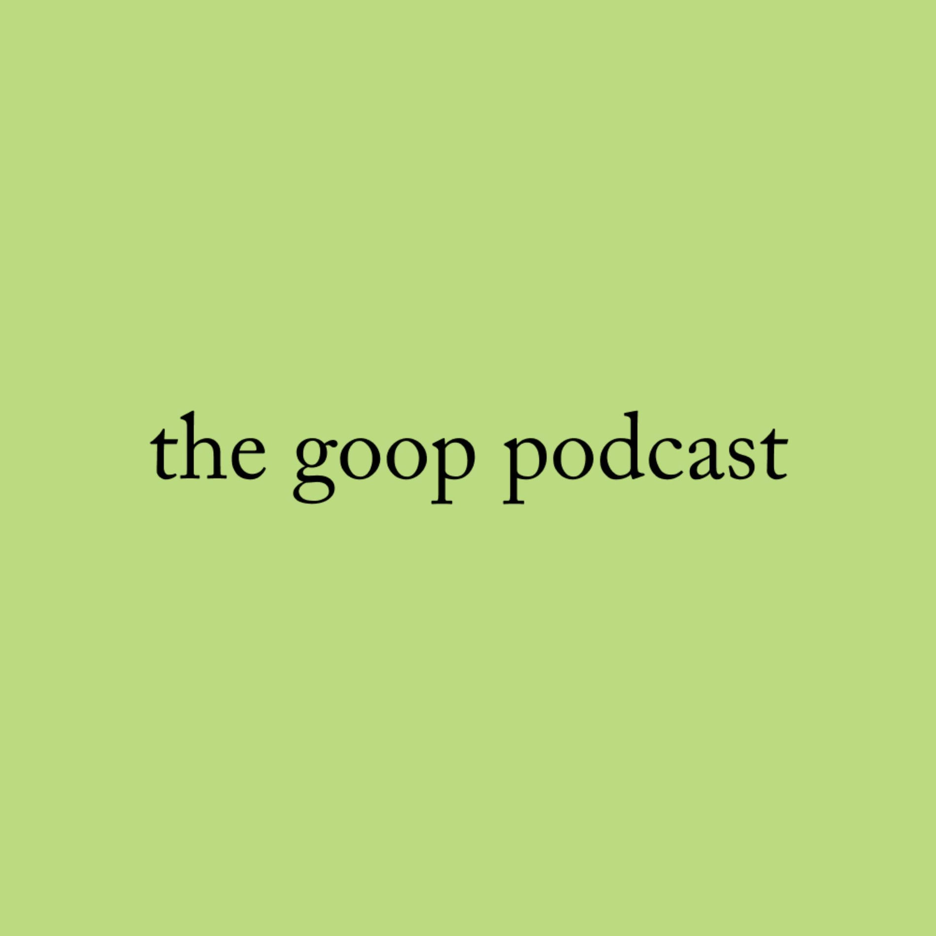 Show cover of the goop podcast