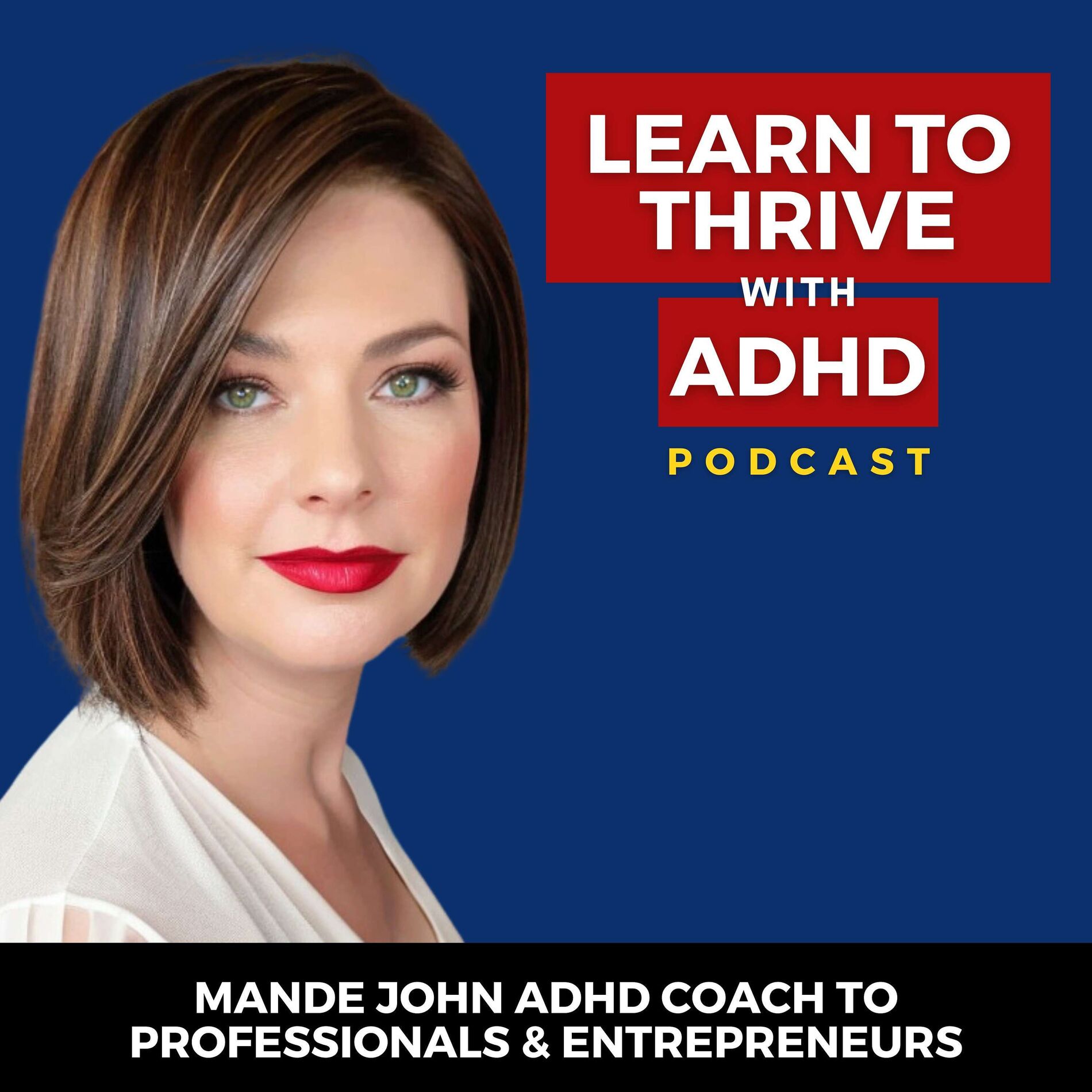 Show cover of Learn to Thrive with ADHD Podcast