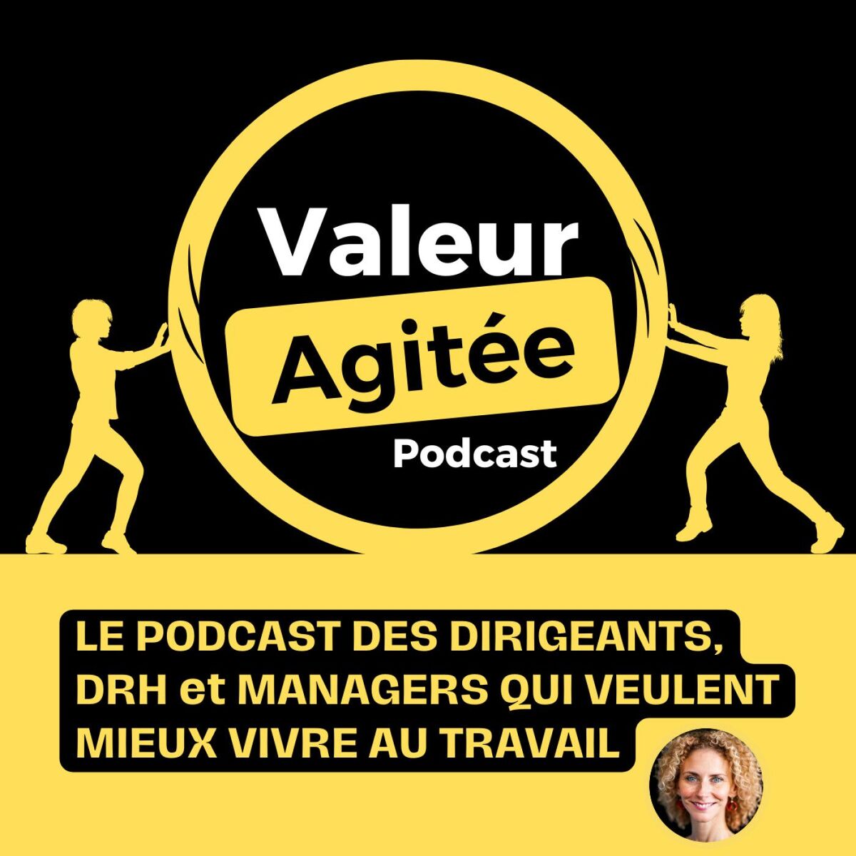 Show cover of VALEUR AGITÉE, le 1er Podcast des Dirigeants, DRH et managers pour MIEUX VIVRE AU TRAVAIL !