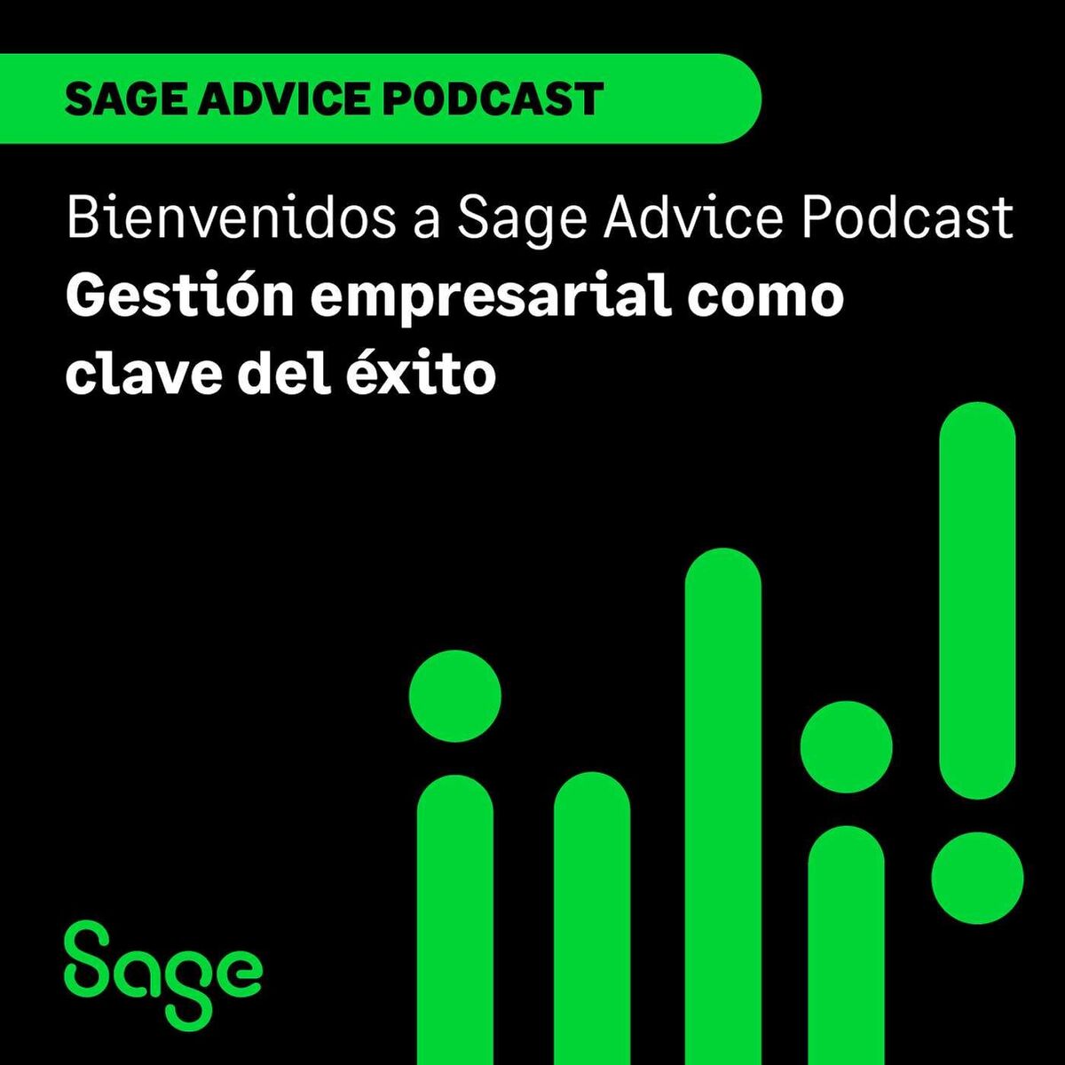 Show cover of Sage Advice Podcast I Gestión empresarial como clave de éxito