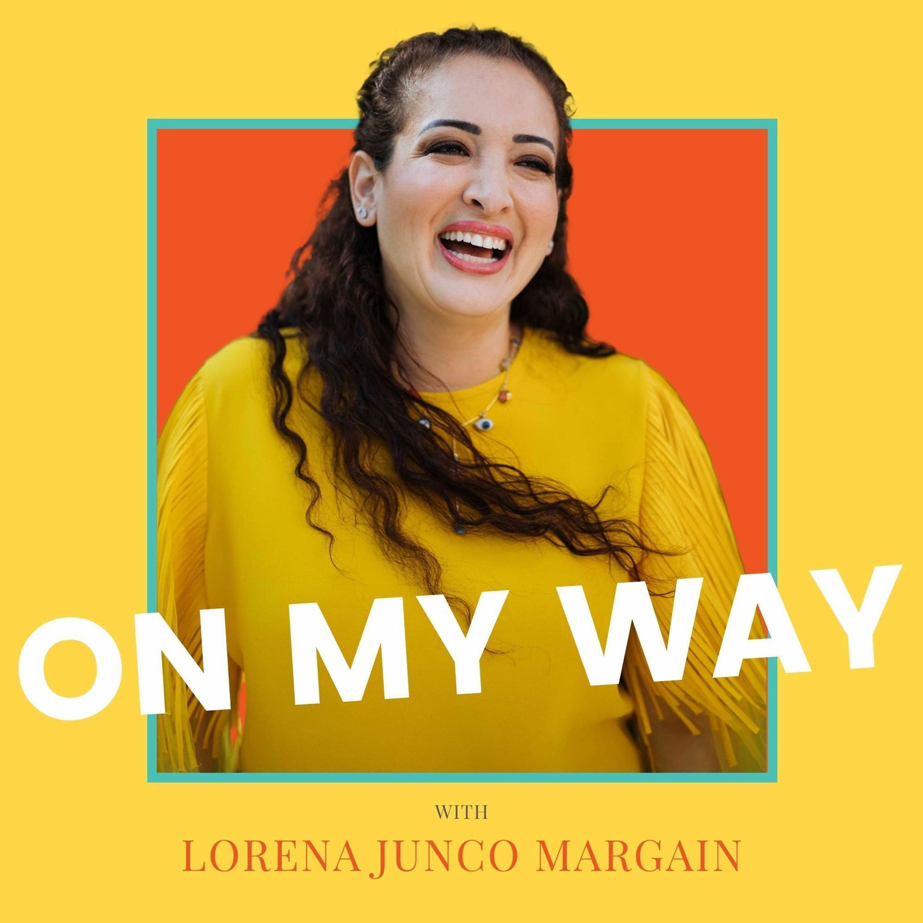 Show cover of On My Way with Lorena Junco Margain
