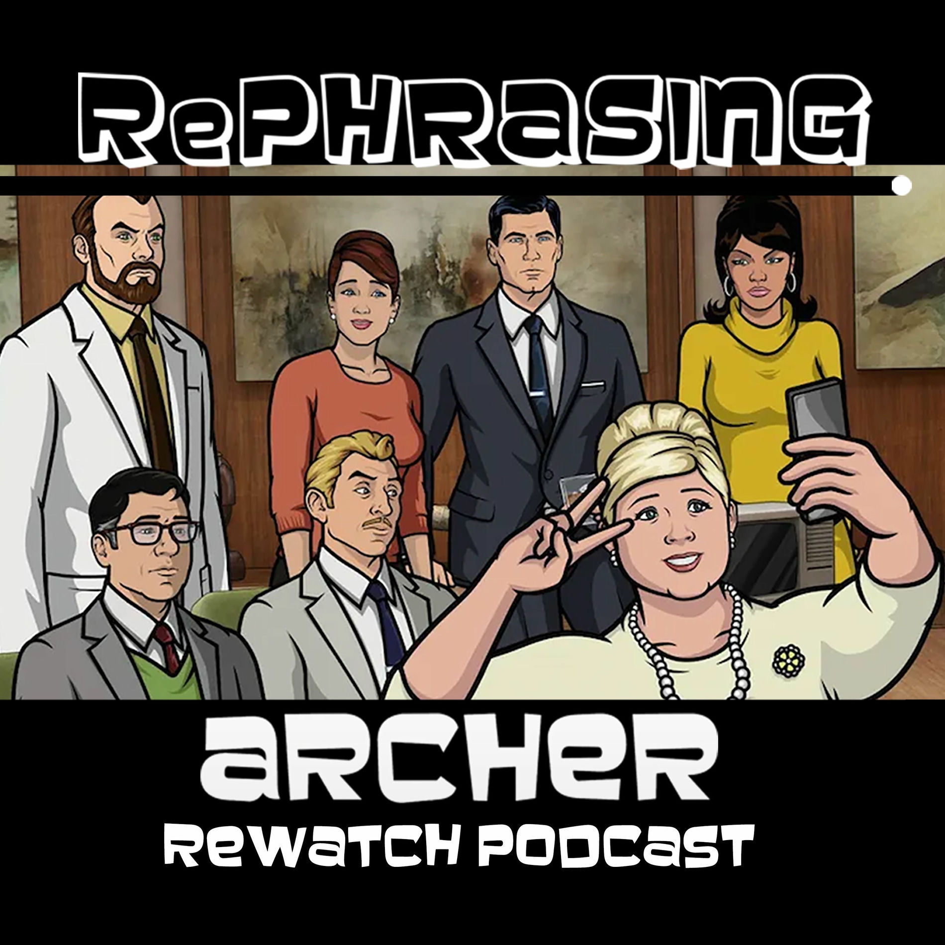 Show cover of RePhrasing: An Archer ReWatch Podcast