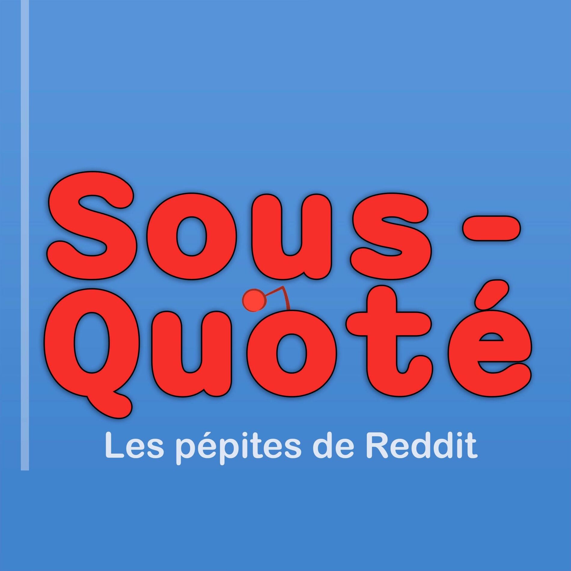 Show cover of Sous-Quoté | Les pépites de Reddit