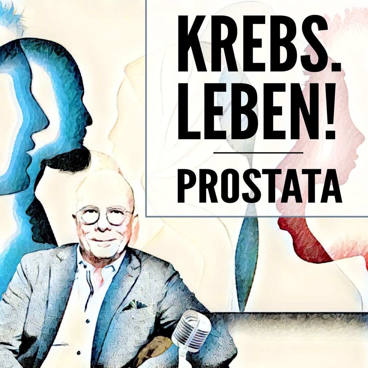 Show cover of Krebs.Leben! Die Podcastreihe zum Prostatakarzinom