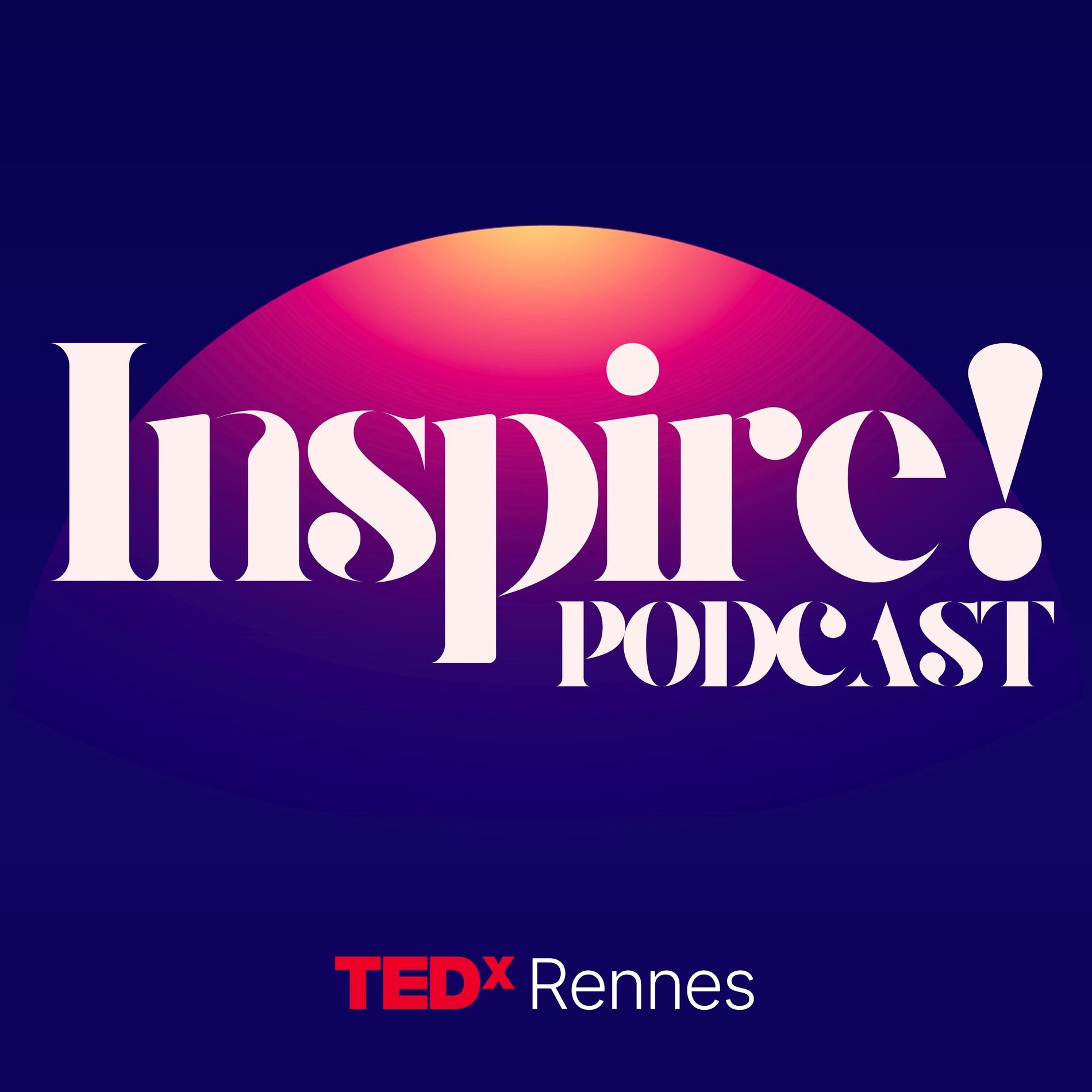 Show cover of Inspire ! TEDxRennes
