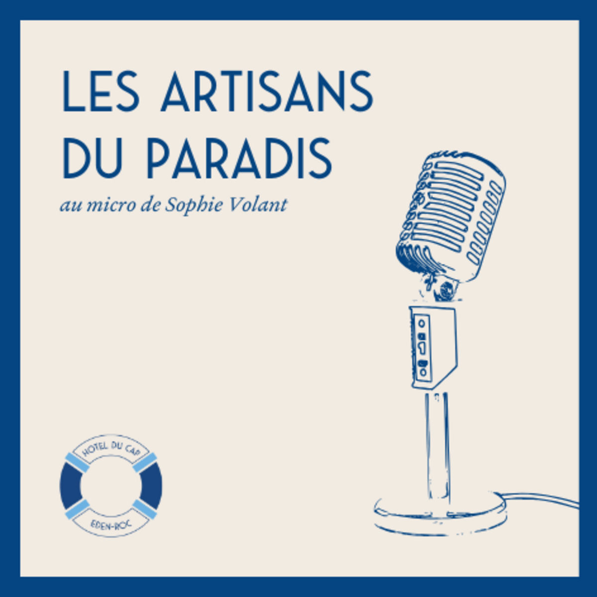 Show cover of Le podcast de l'Hôtel du Cap-Eden-Roc
