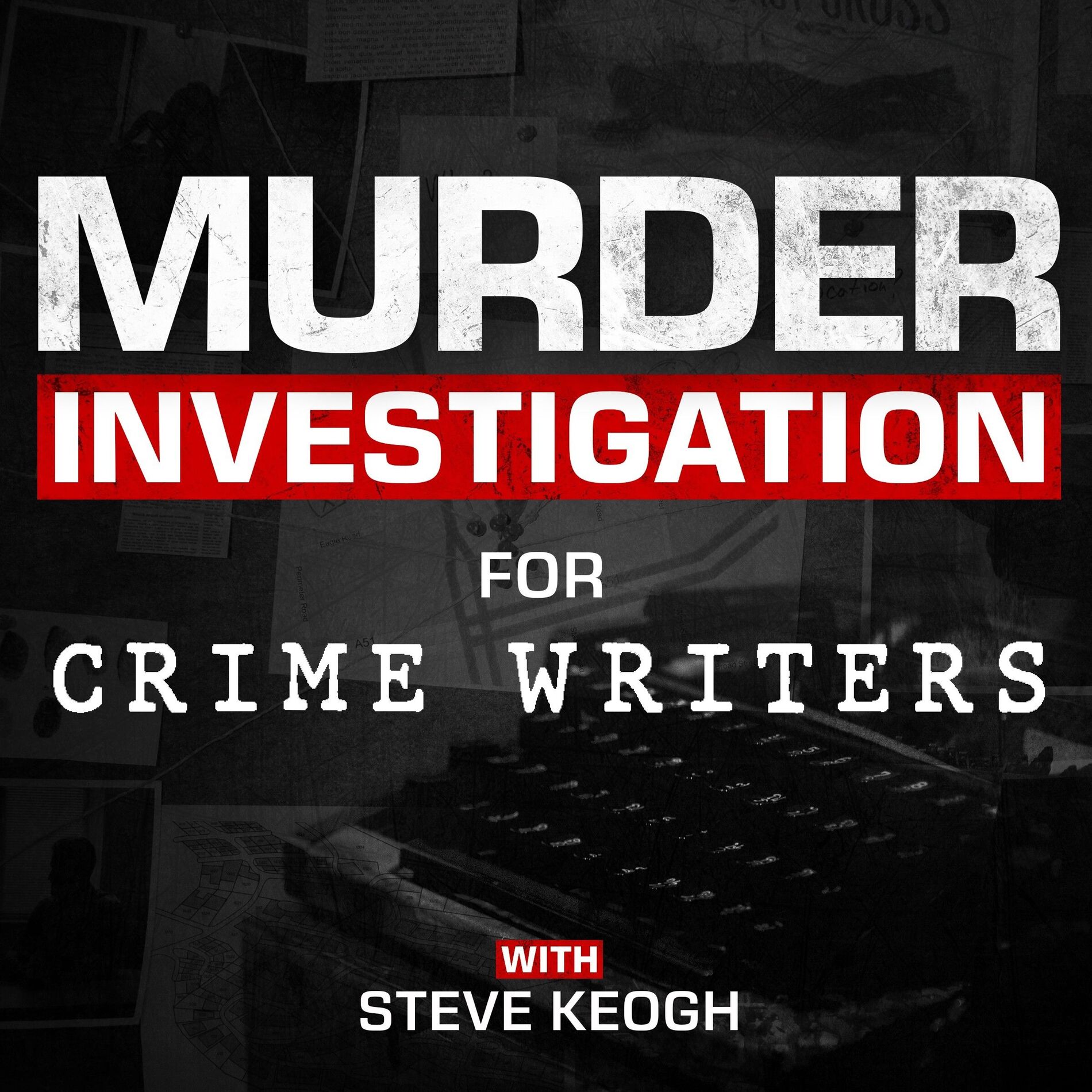 Show cover of Murder Investigation for Crime Writers with Steve Keogh: Tips to help crime fiction authors write authentic stories