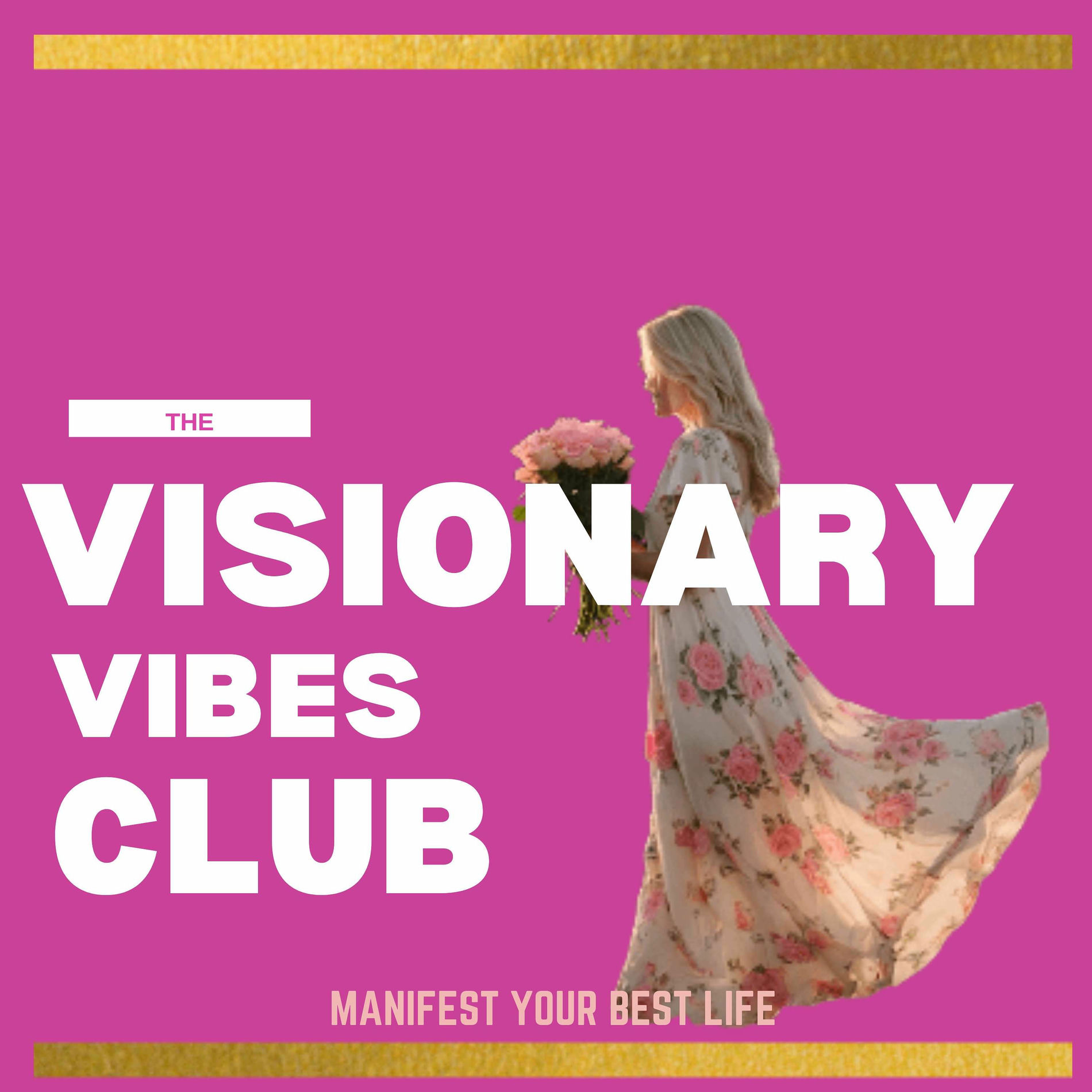 Show cover of Visionary Vibes: Manifesting Your Best Life