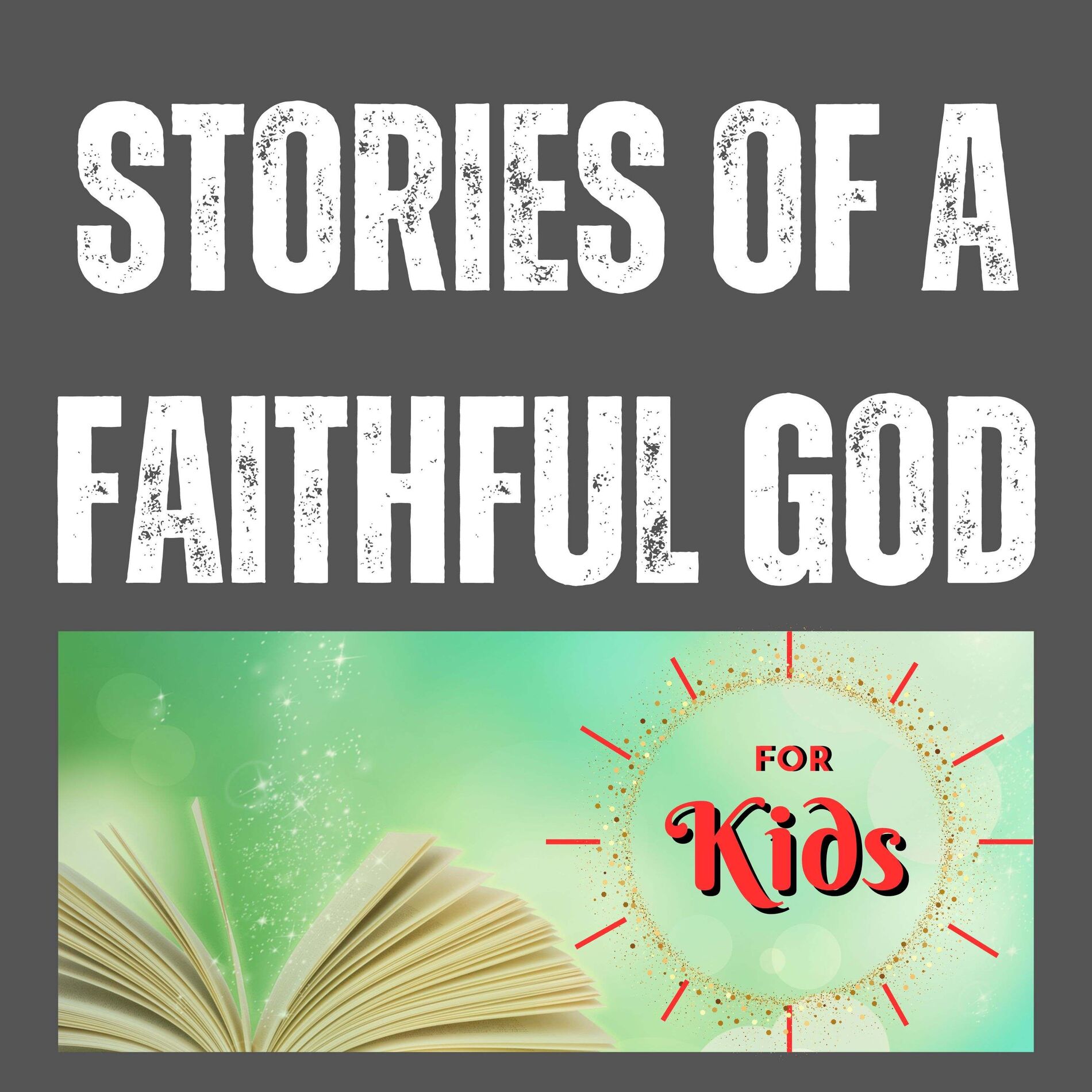 Show cover of Stories of a Faithful God for Kids: Kids Bible Stories