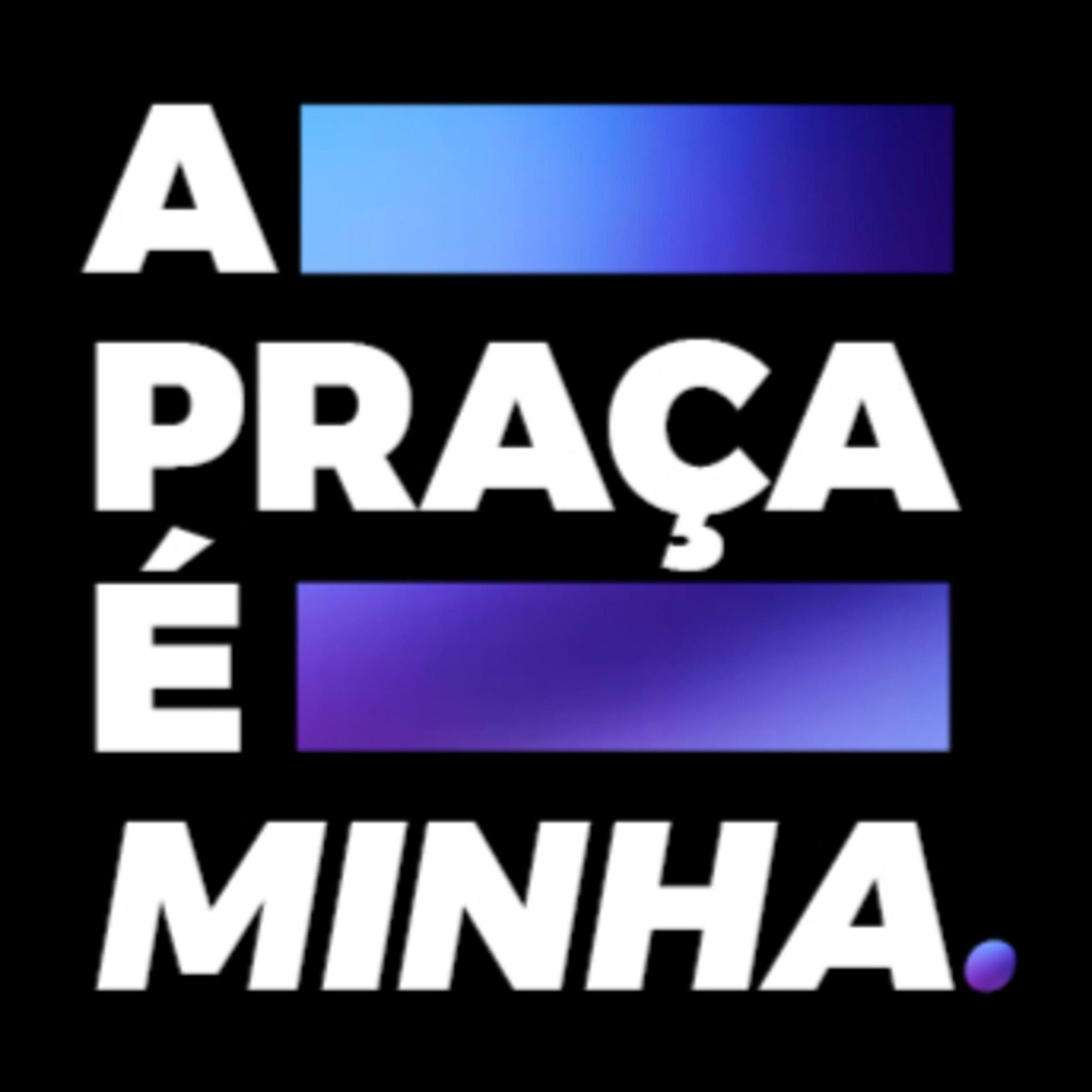 Show cover of A Praça é Minha