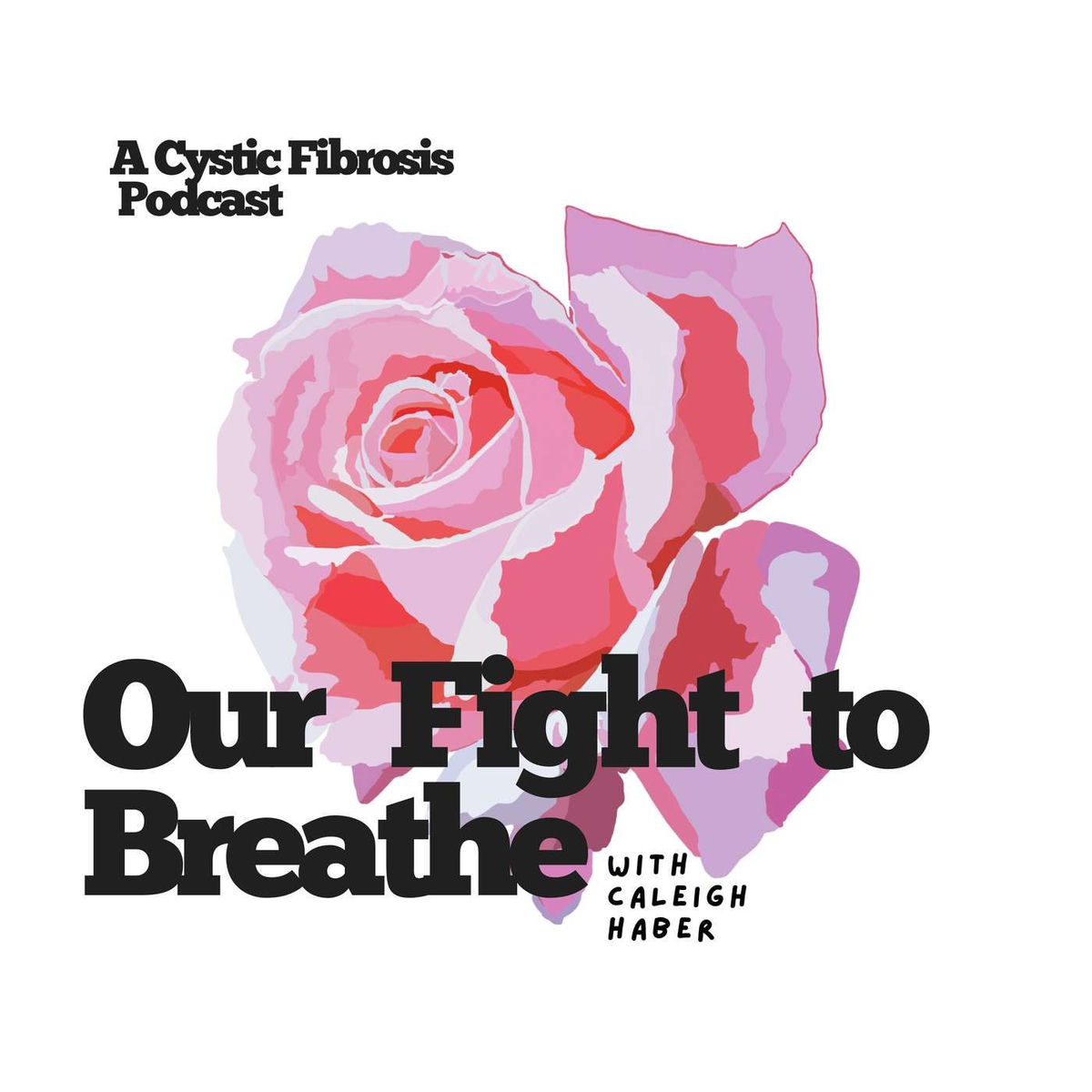 Show cover of Our Fight to Breathe: A Cystic Fibrosis Podcast