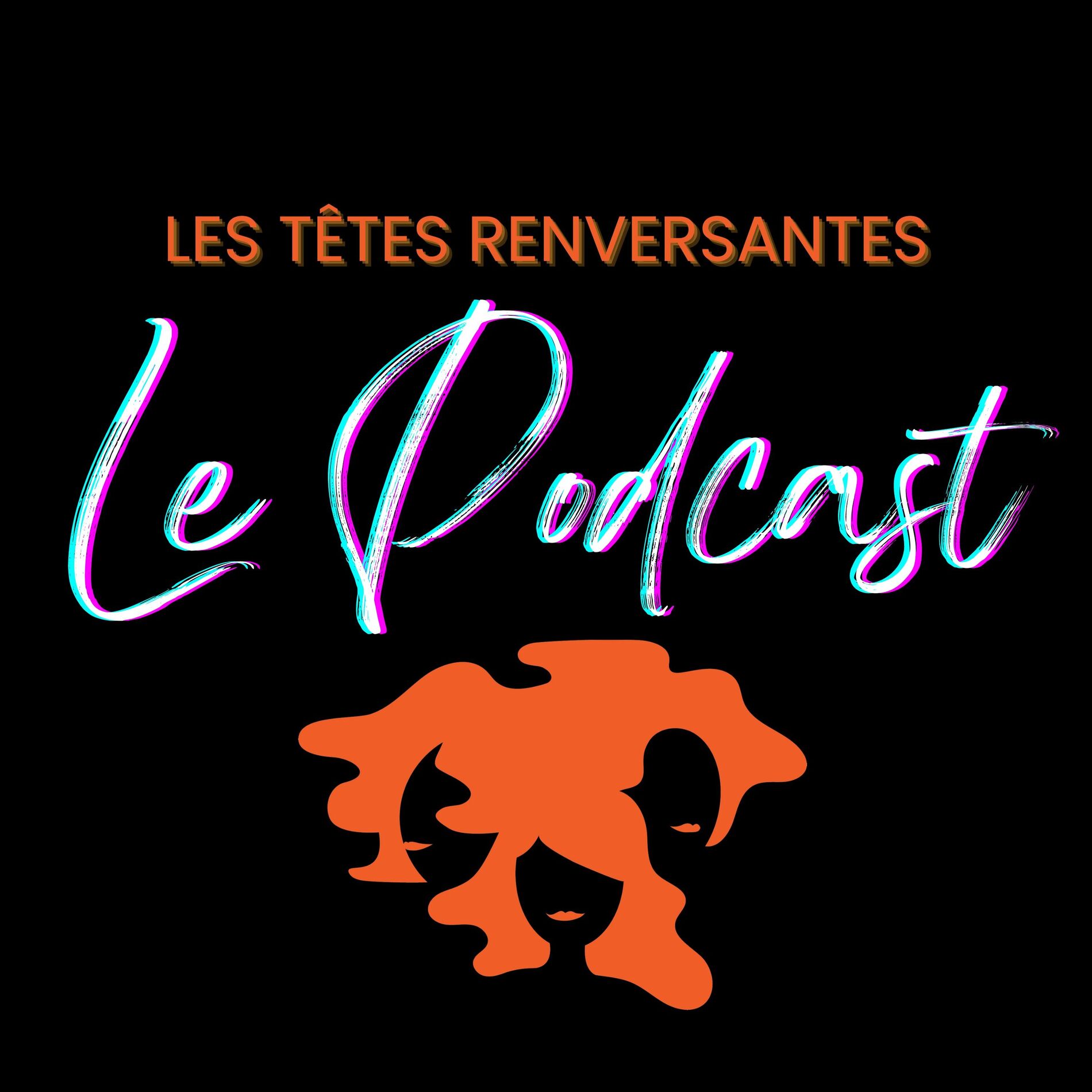 Show cover of Les Têtes renversantes - le podcast