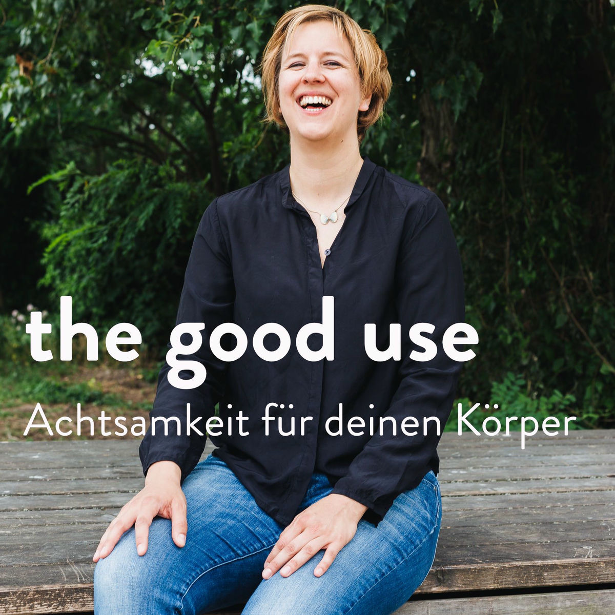 Show cover of the good use - Achtsamkeit für deinen Körper