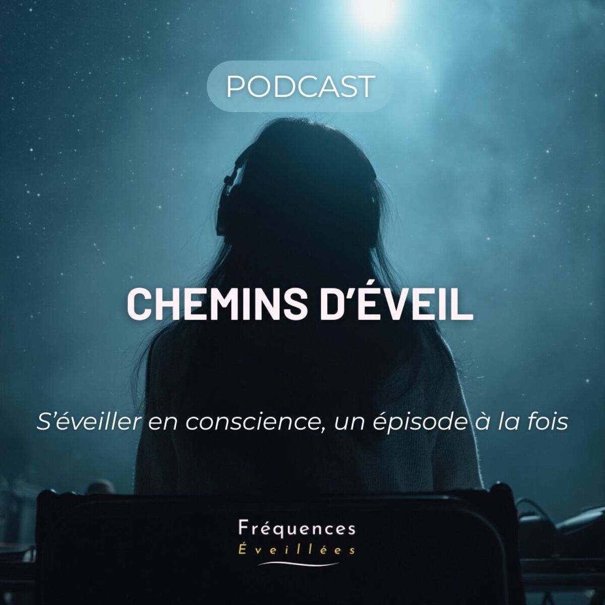 Show cover of Chemins d’Éveil – Le Podcast de Fréquences Éveillées, Grandir en Conscience, Cultiver l’Harmonie