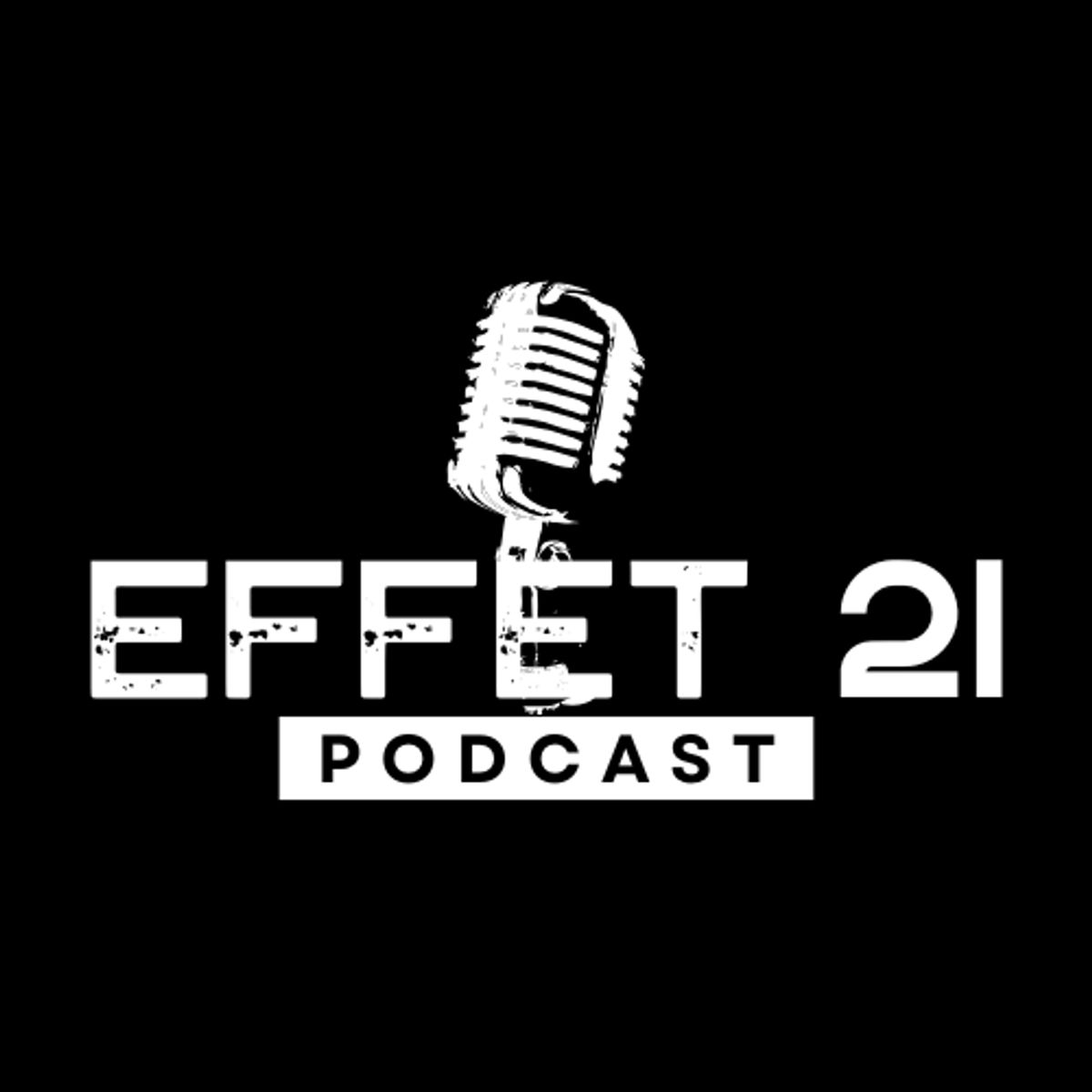 Show cover of Effet 21 - Le Podcast