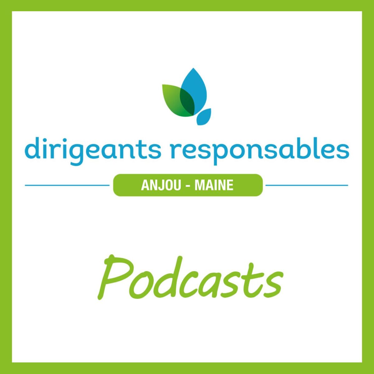 Show cover of Podcasts Dirigeants Responsables Anjou-Maine