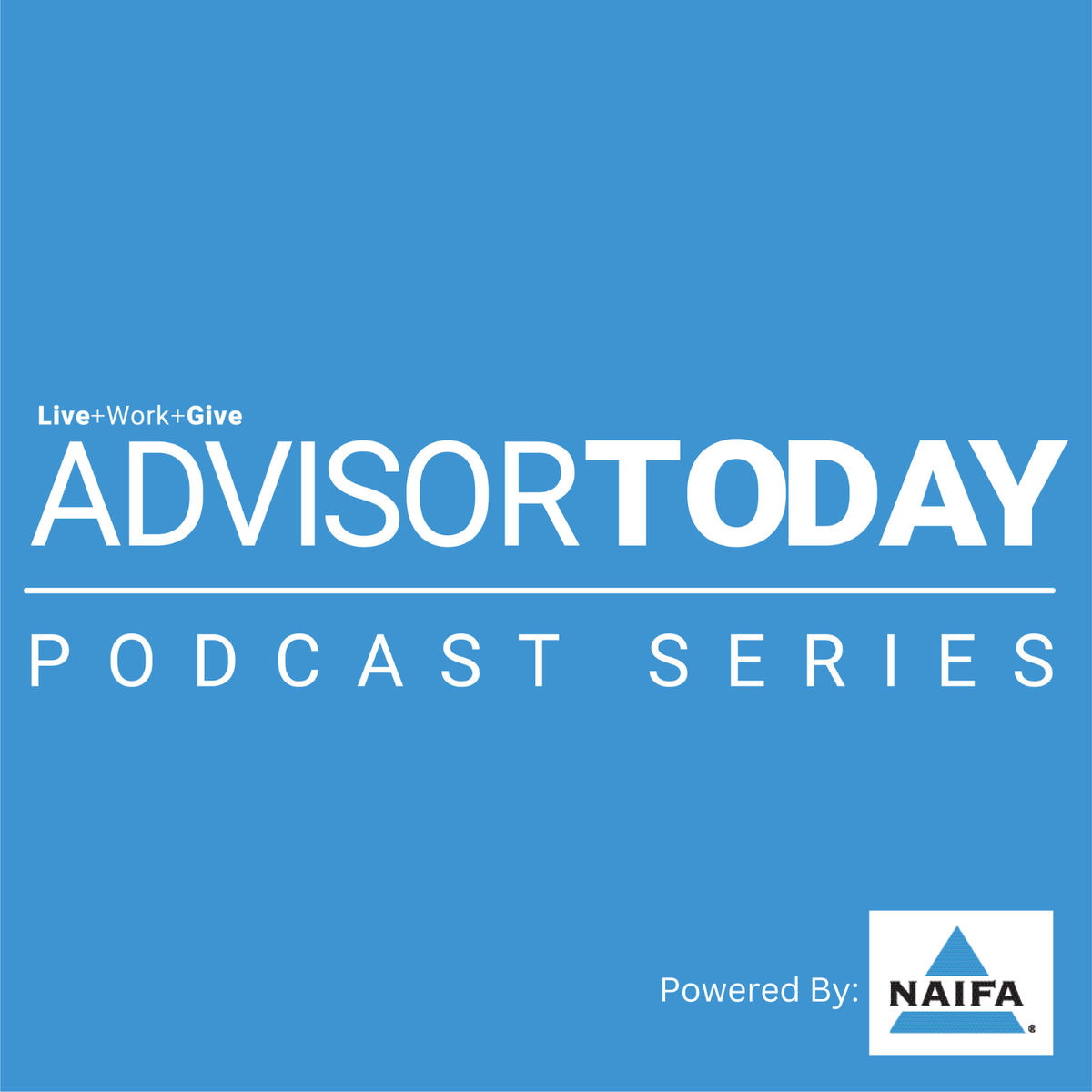 Show cover of NAIFA's Advisor Today Podcast Series