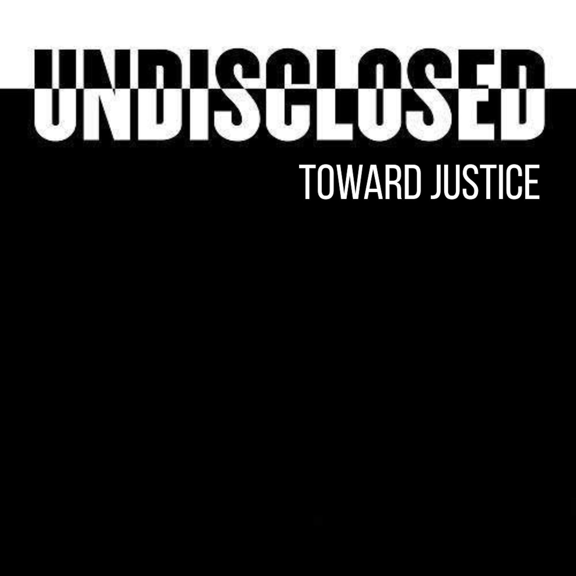 Show cover of Undisclosed: Toward Justice