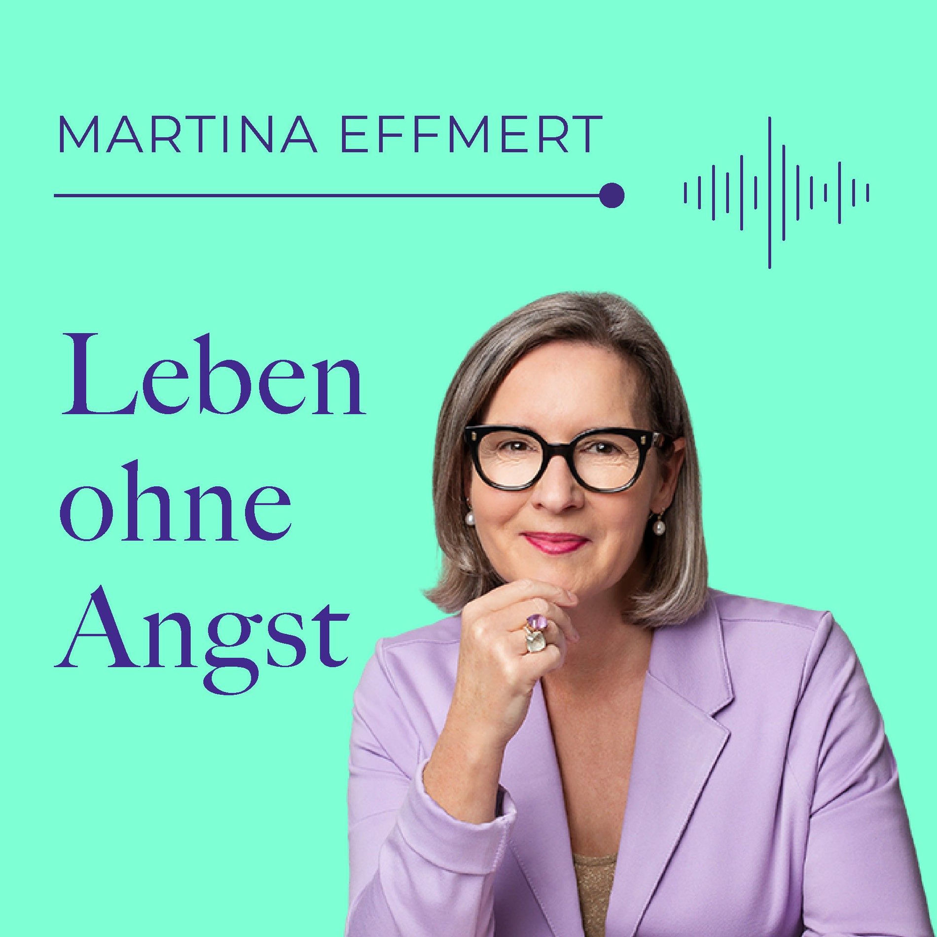 Show cover of Leben ohne Angst - ein Podcast von Martina Effmert