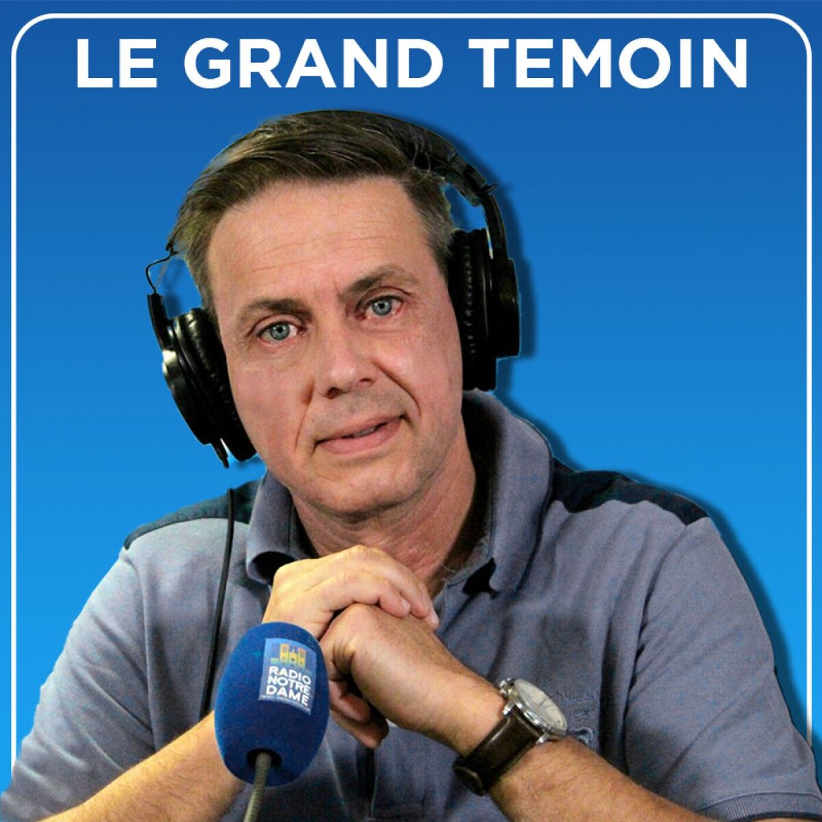 Show cover of Le Grand Témoin – Radio Notre Dame