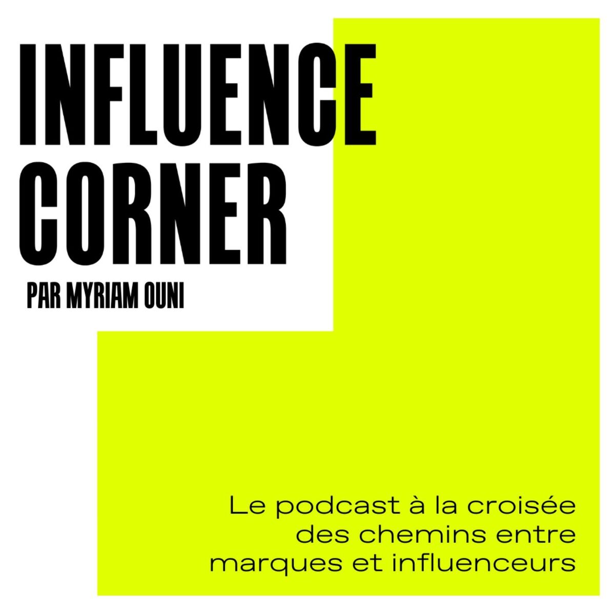 Show cover of INFLUENCE CORNER le podcast
