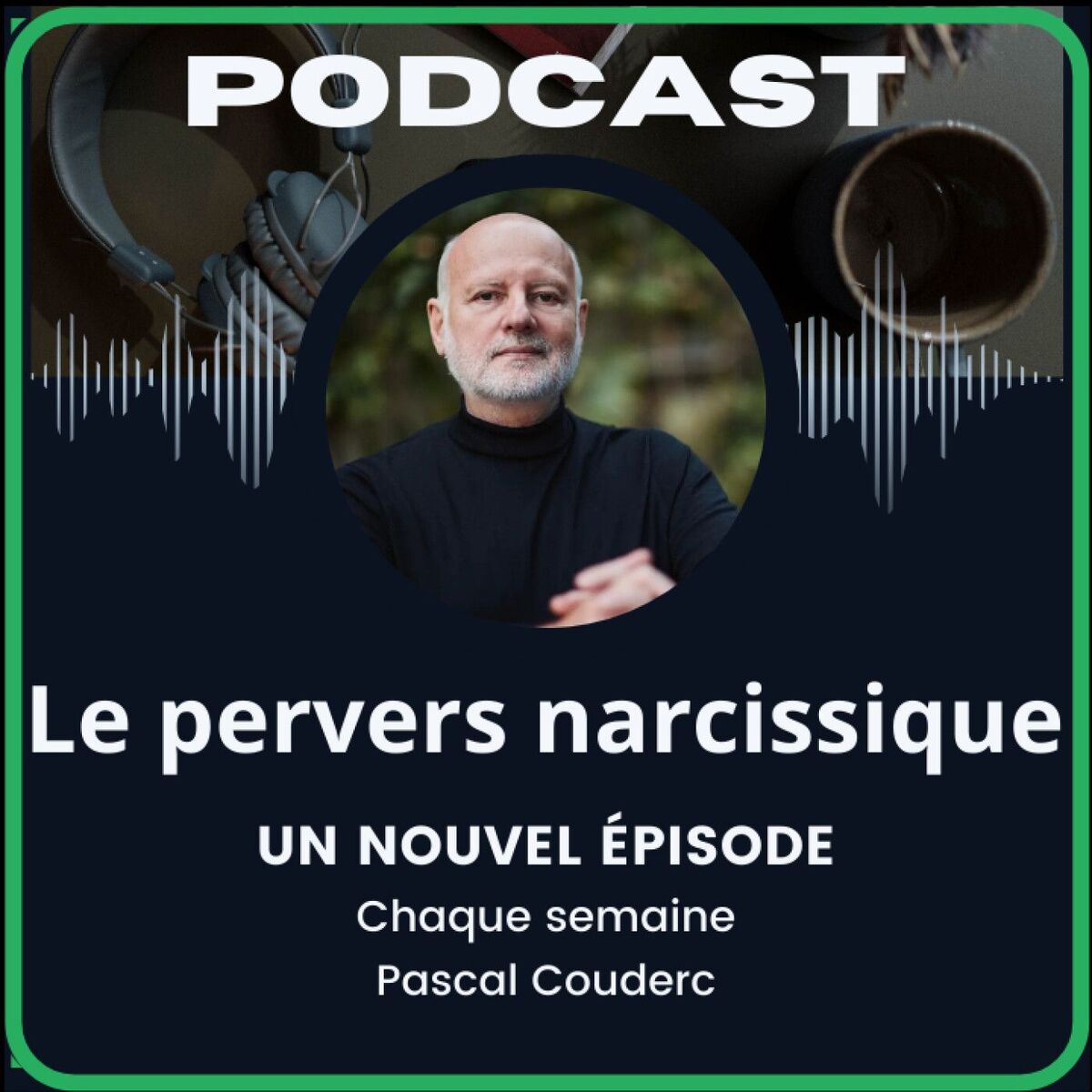 Show cover of Le Pervers Narcissique par Pascal Couderc, Podcast sur la manipulation affective et les relations toxiques