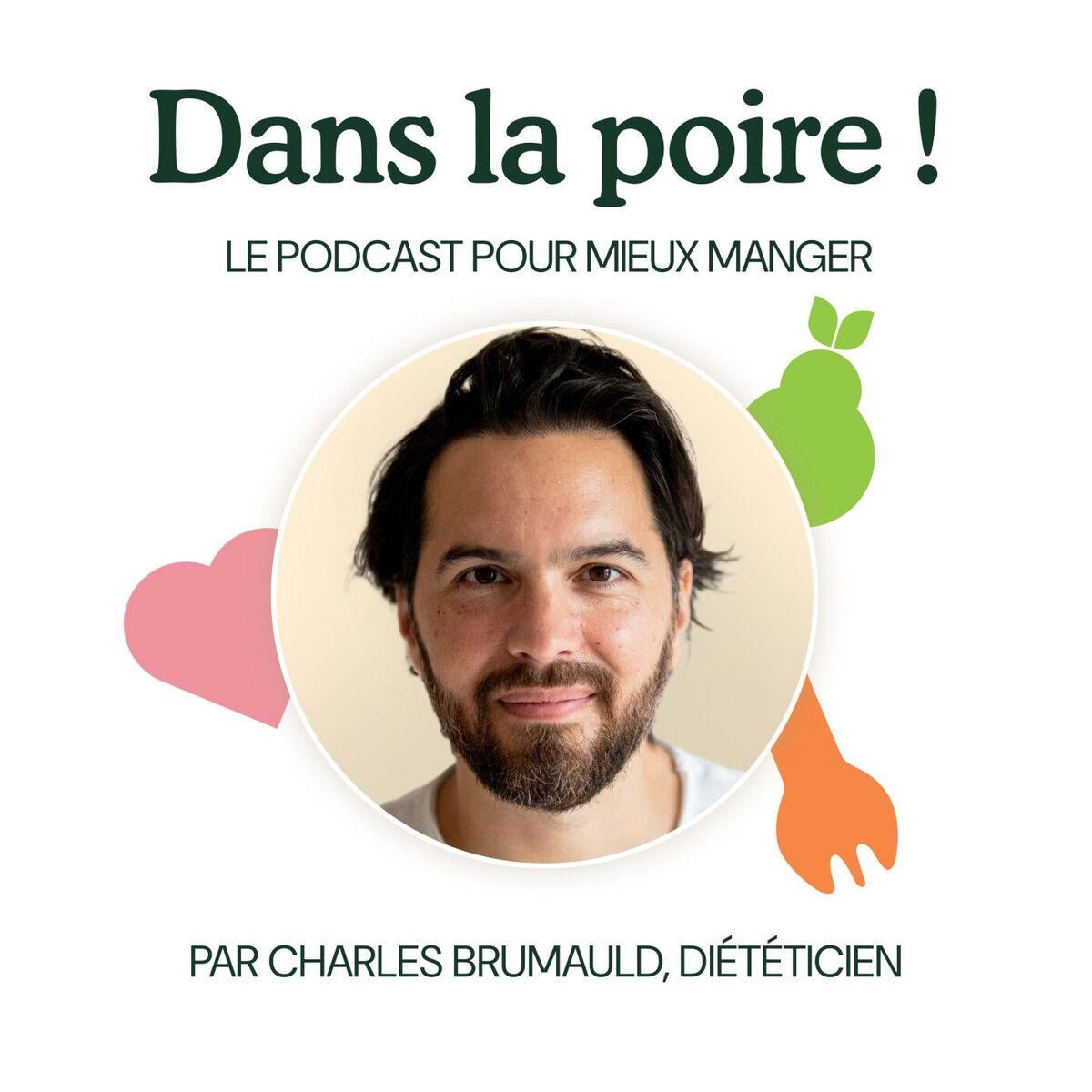 Show cover of DANS LA POIRE !, le podcast nutrition pour mieux manger, du coeur à l'assiette !