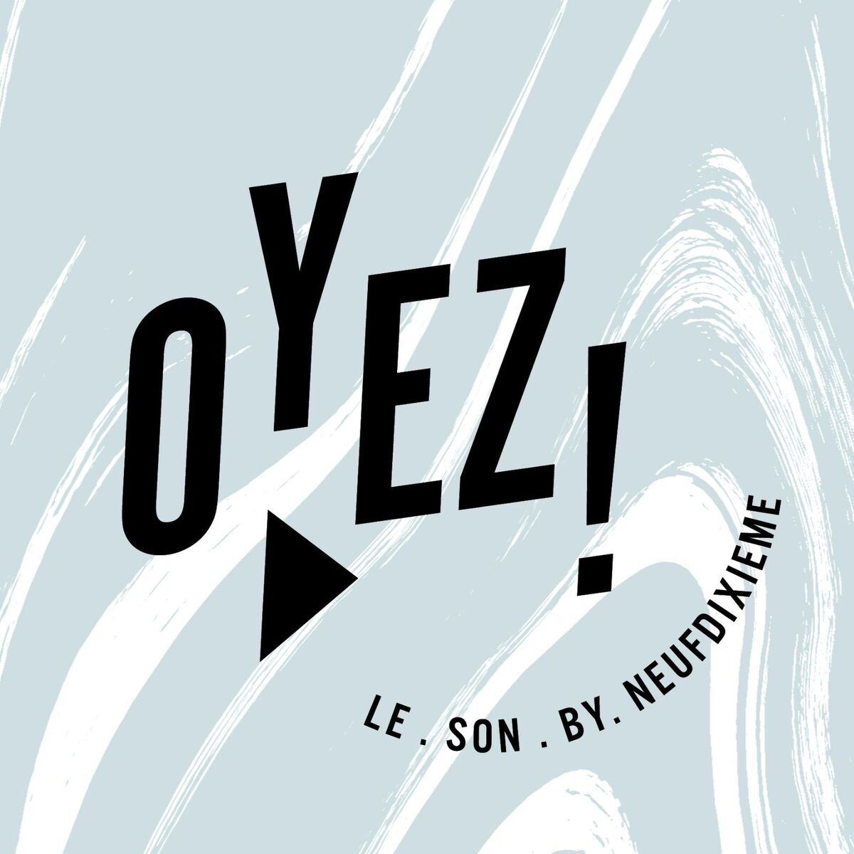Show cover of Oyez! Le Son by NeufDixieme