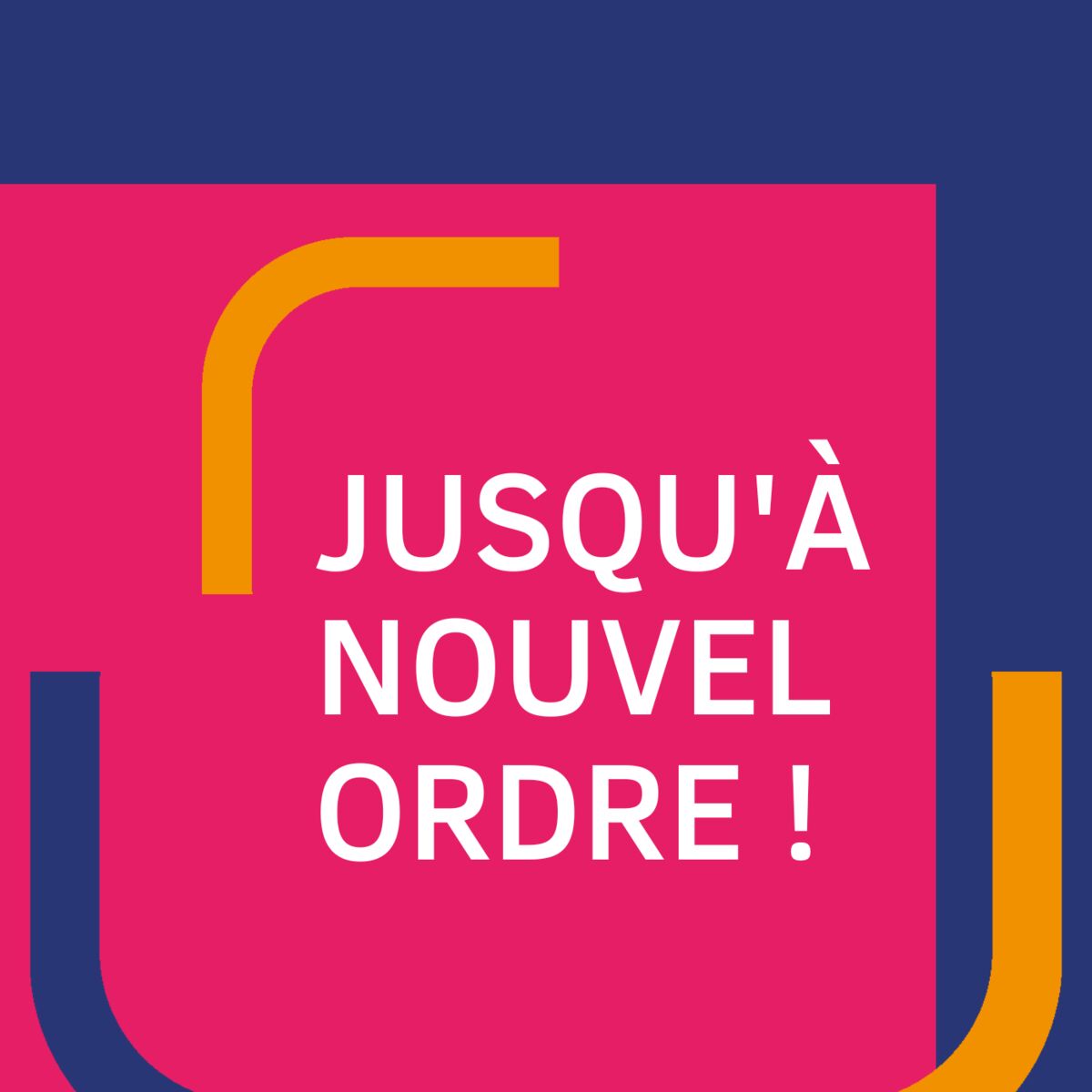 Show cover of Jusqu'à nouvel ordre !