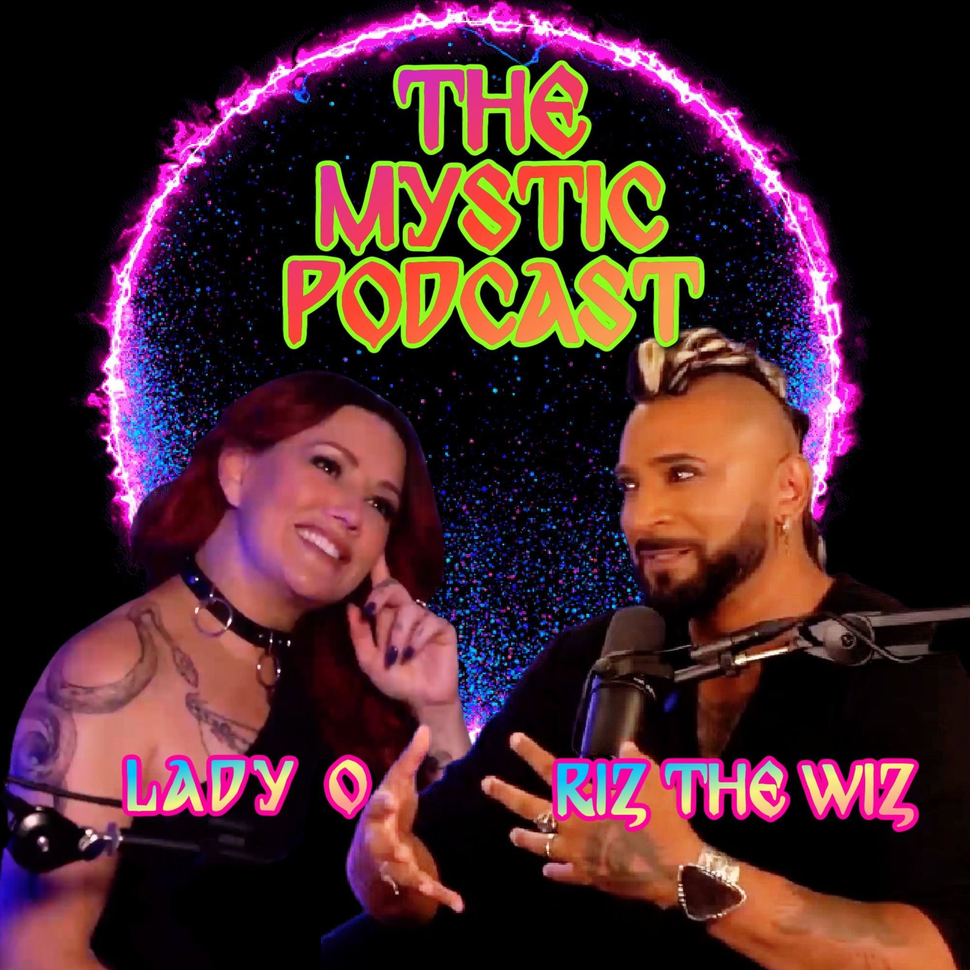 Show cover of The Mystic Podcast with Psychic Riz the Wiz and Empath Lady O