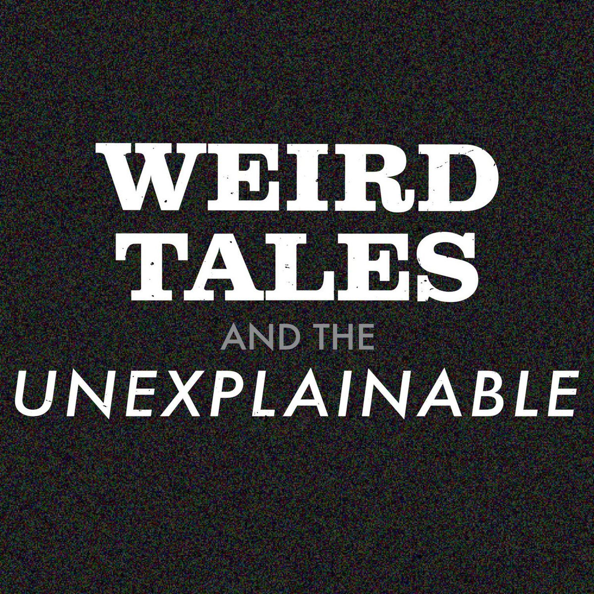 Show cover of Weird Tales and the Unexplainable