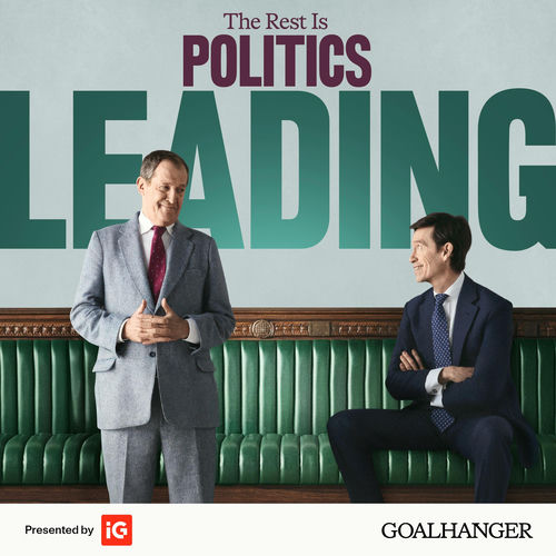 Listen to The Rest Is Politics: Leading podcast | Deezer