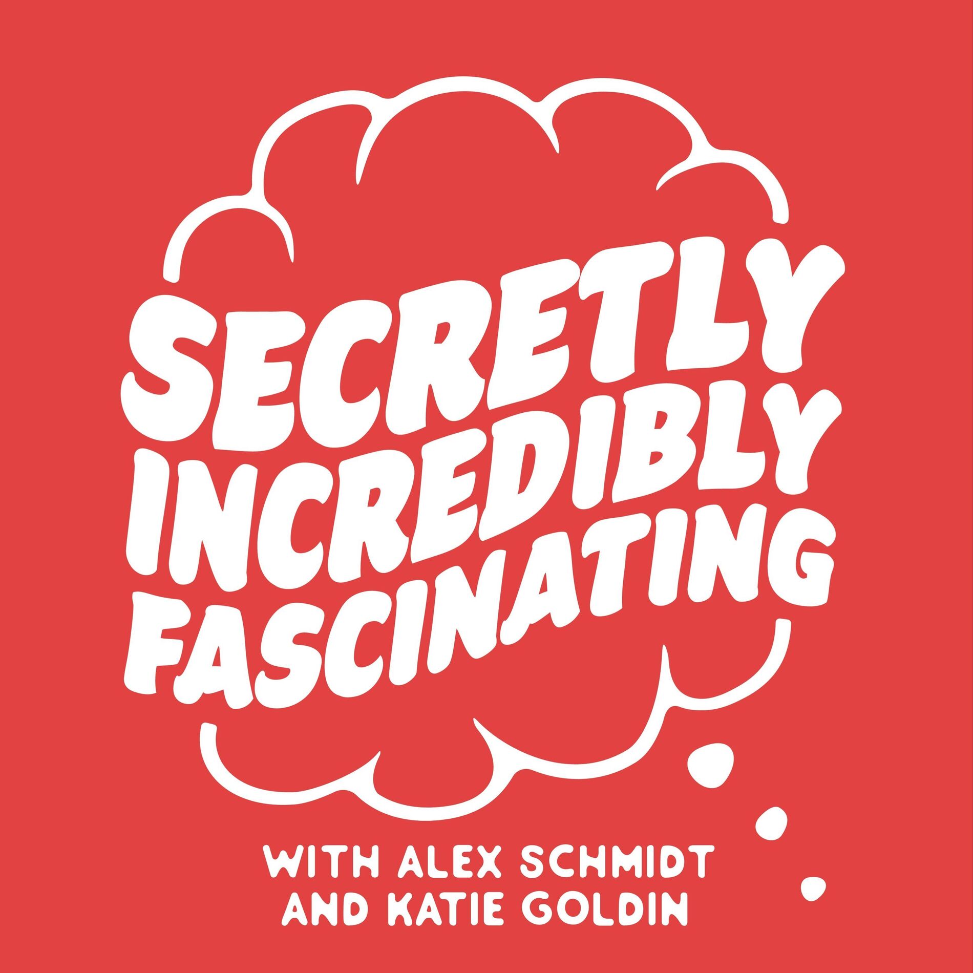 Show cover of Secretly Incredibly Fascinating