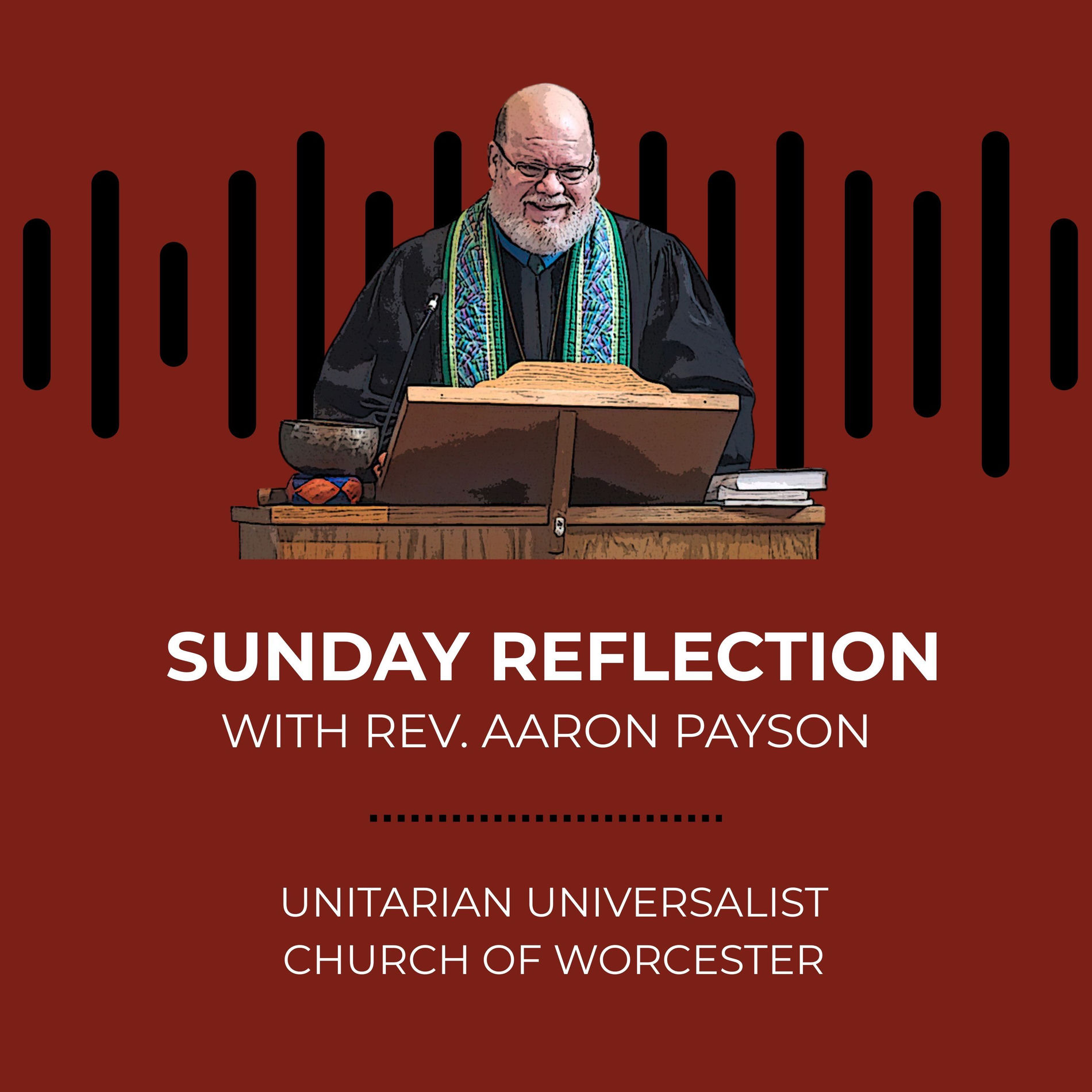 Show cover of Sunday Reflection with Rev. Aaron Payson @ The Unitarian Universalist Church of Worcester, MA