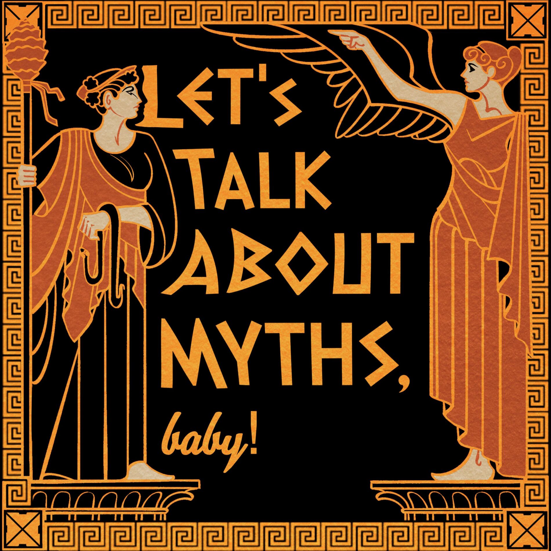 Show cover of Let's Talk About Myths, Baby! | Greek Mythology & the Ancient Mediterranean