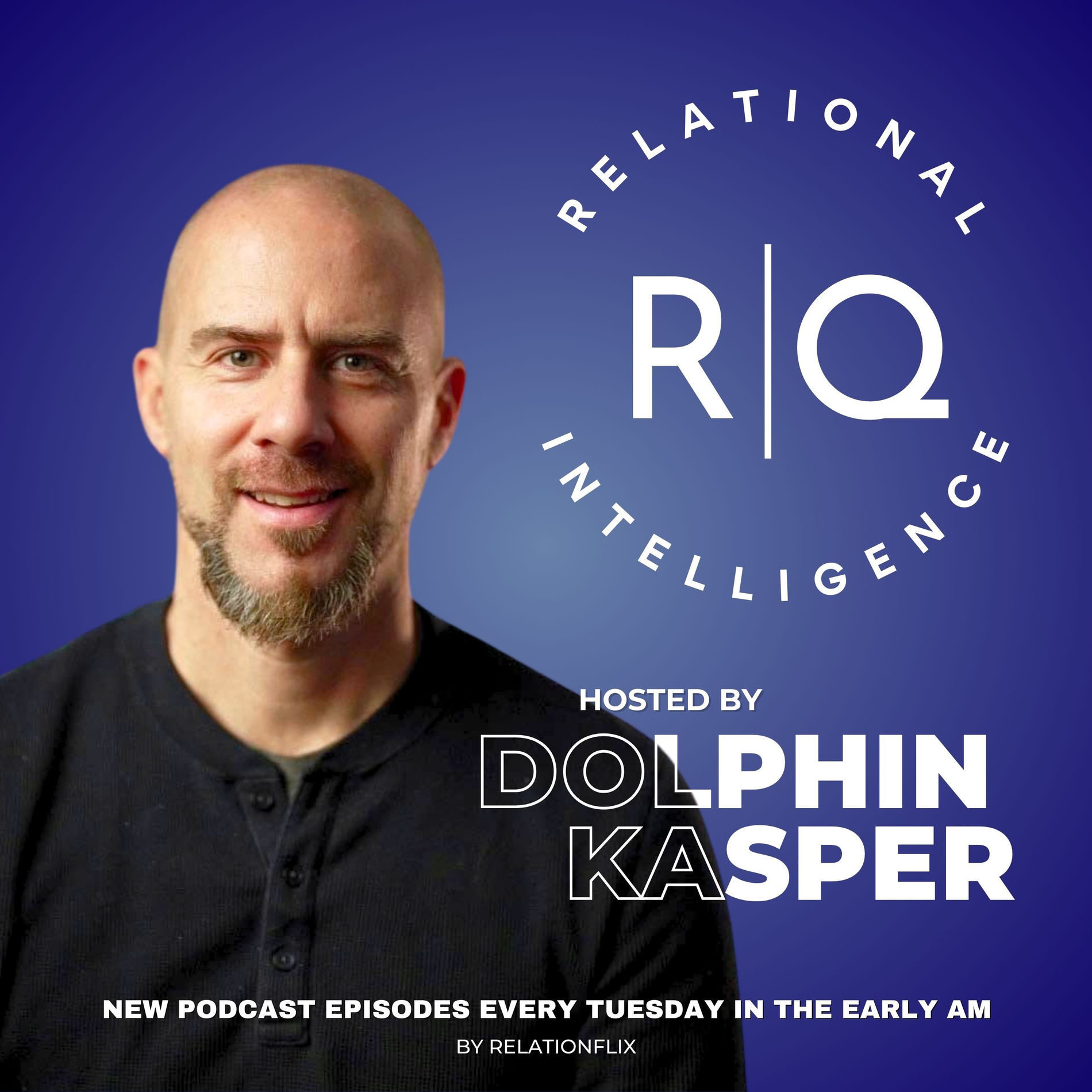 Show cover of RQ: The Relational Intelligence Podcast w/ Dolphin Kasper