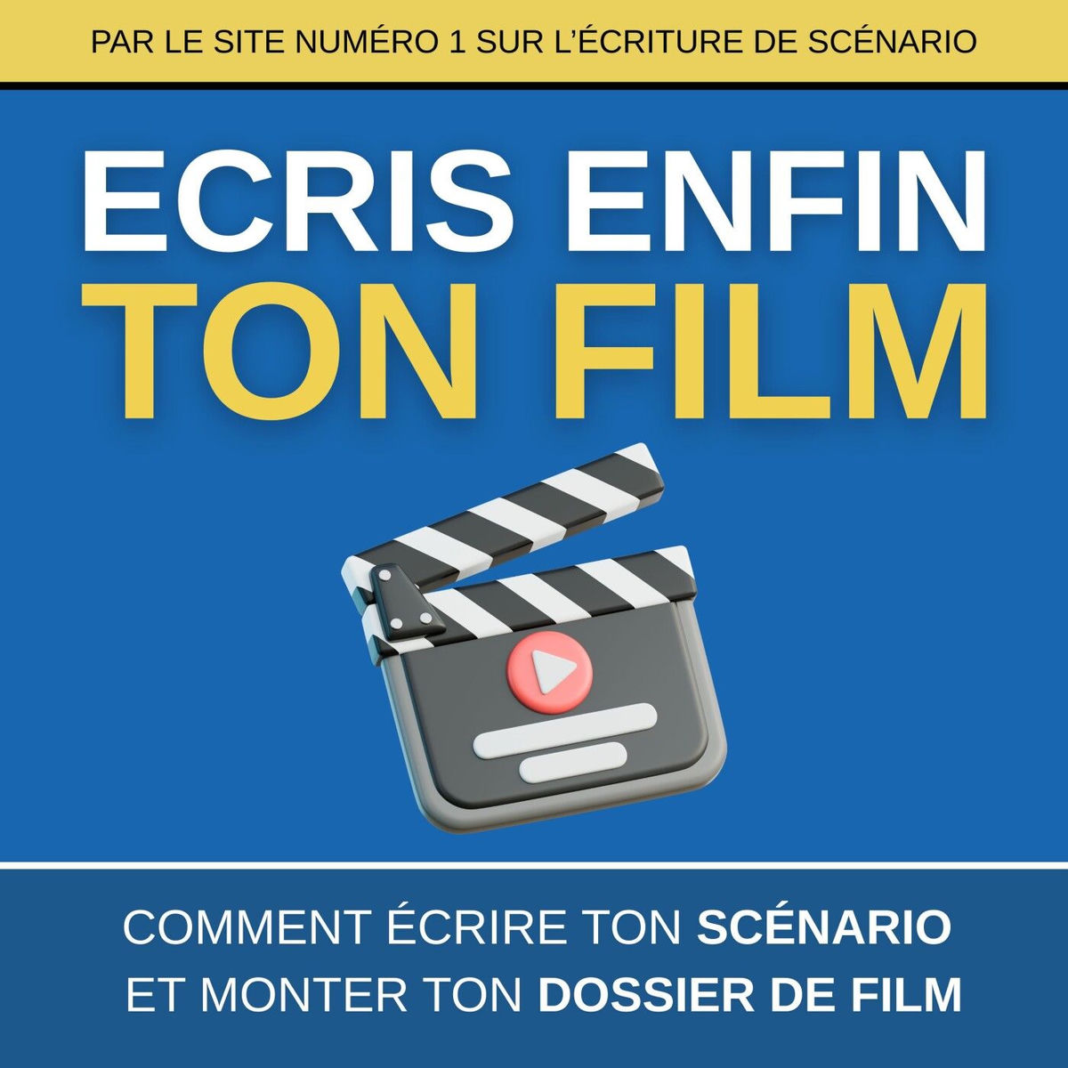 Show cover of Écris enfin ton scénario de film !