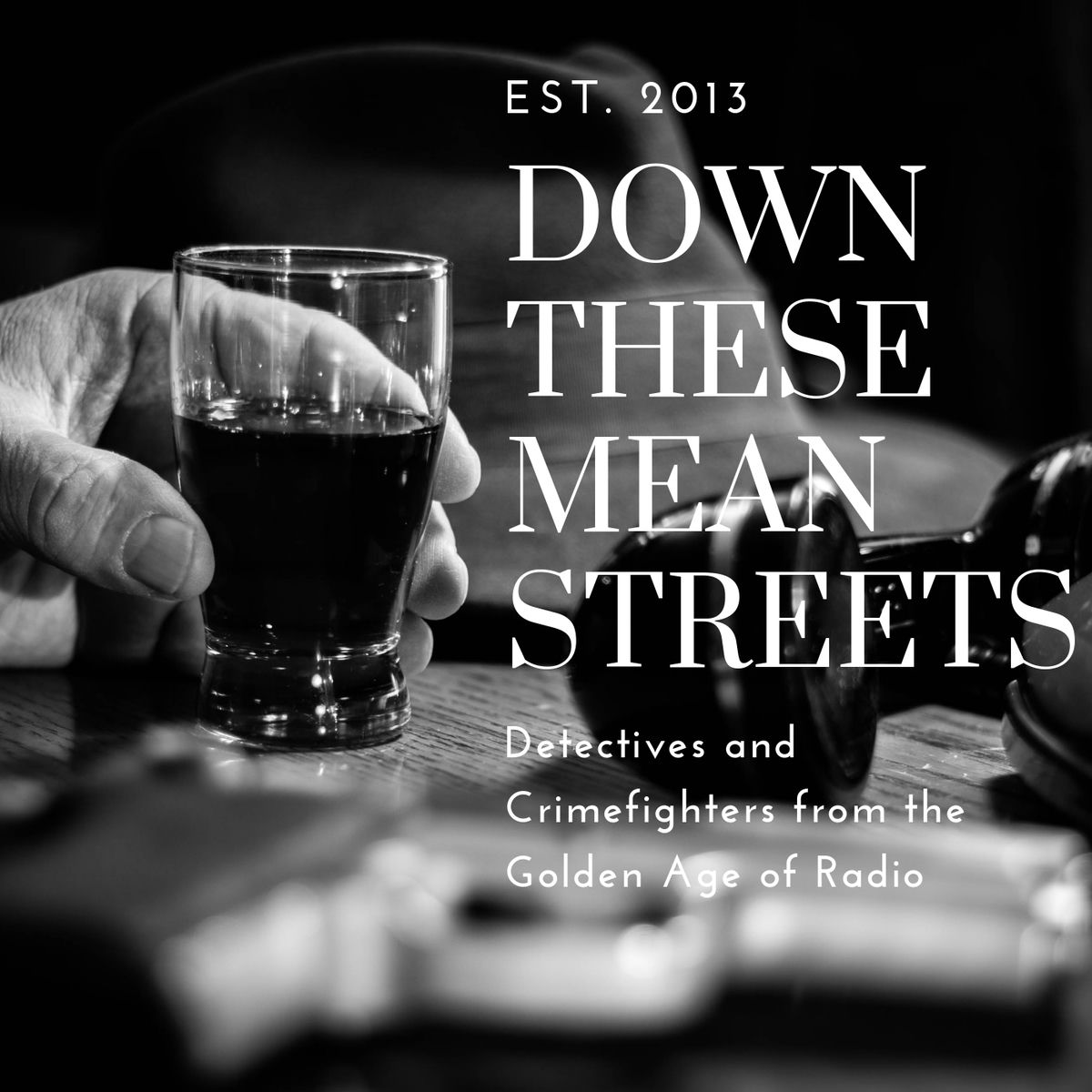 Show cover of Down These Mean Streets (Old Time Radio Detectives)
