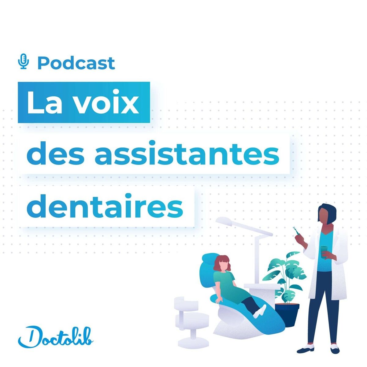 Show cover of La voix des assistantes dentaires par Doctolib
