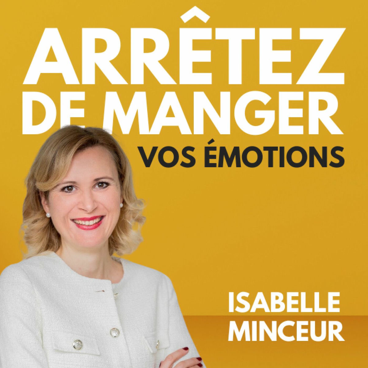 Show cover of Isabelle Minceur - Arrêtez de manger vos émotions !